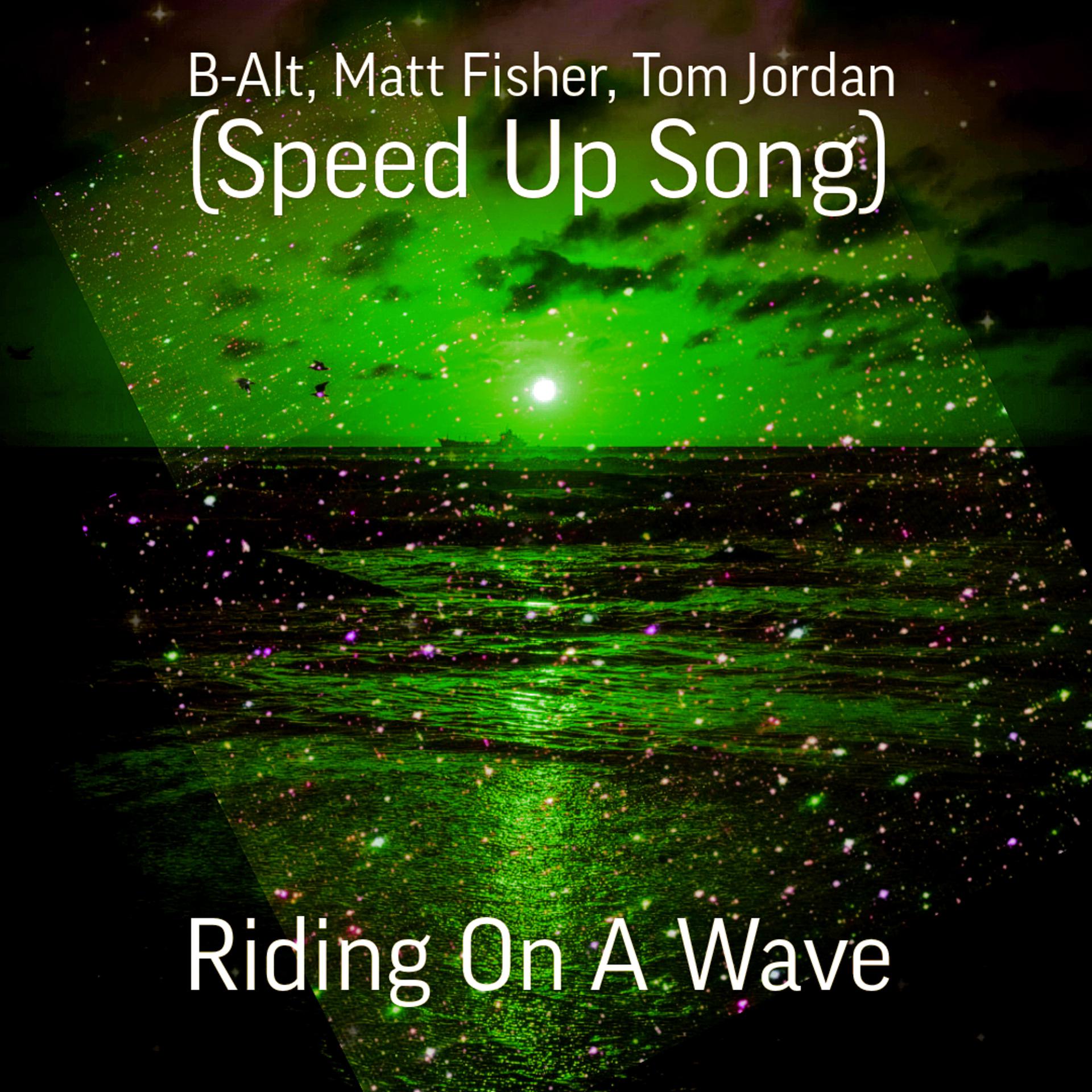 Постер альбома Riding on a Wave (Speed Up Song) (feat. Matt Fisher, Tom Jordan)