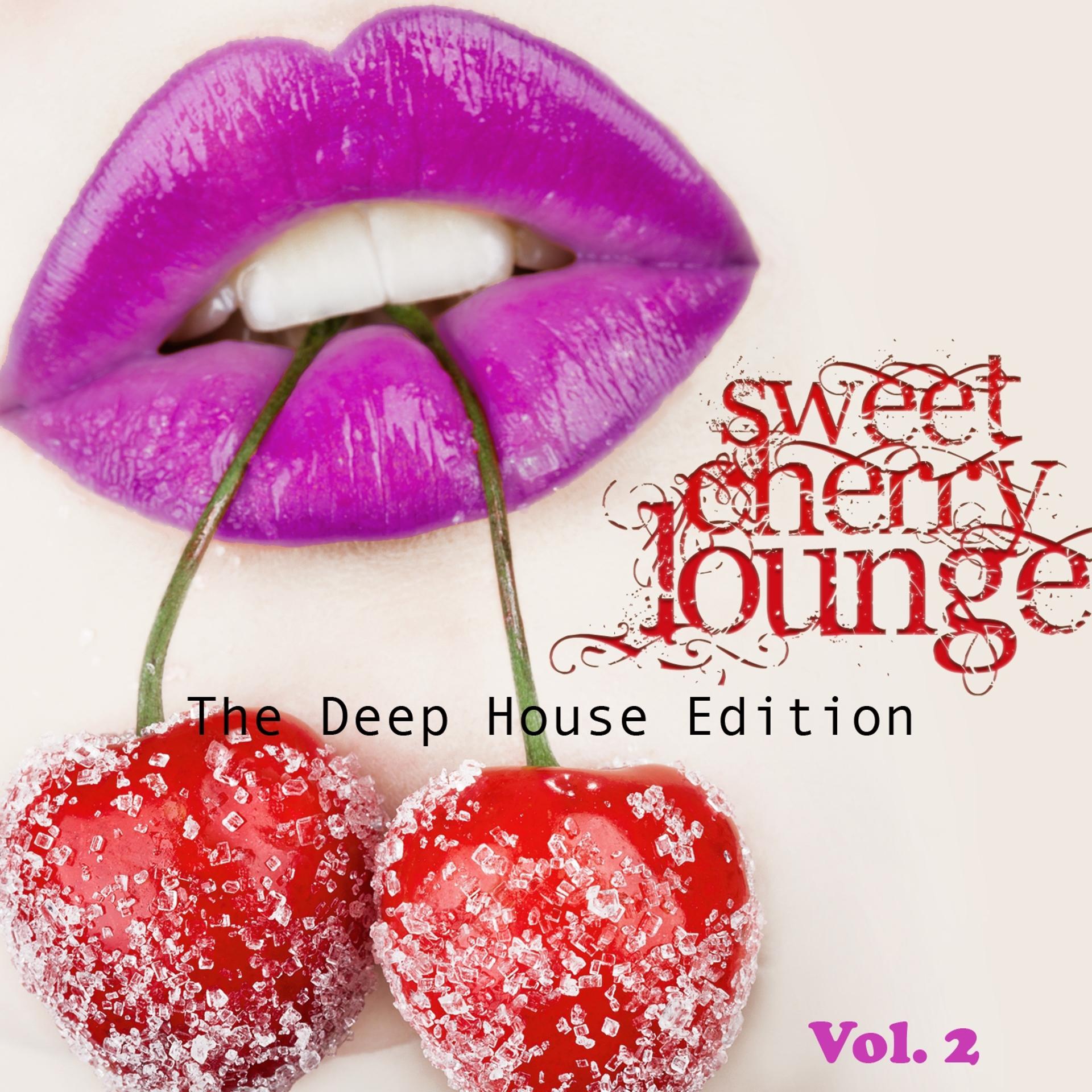 Постер альбома Sweet Cherry Lounge (The Deep House Edition, Vol. 2)