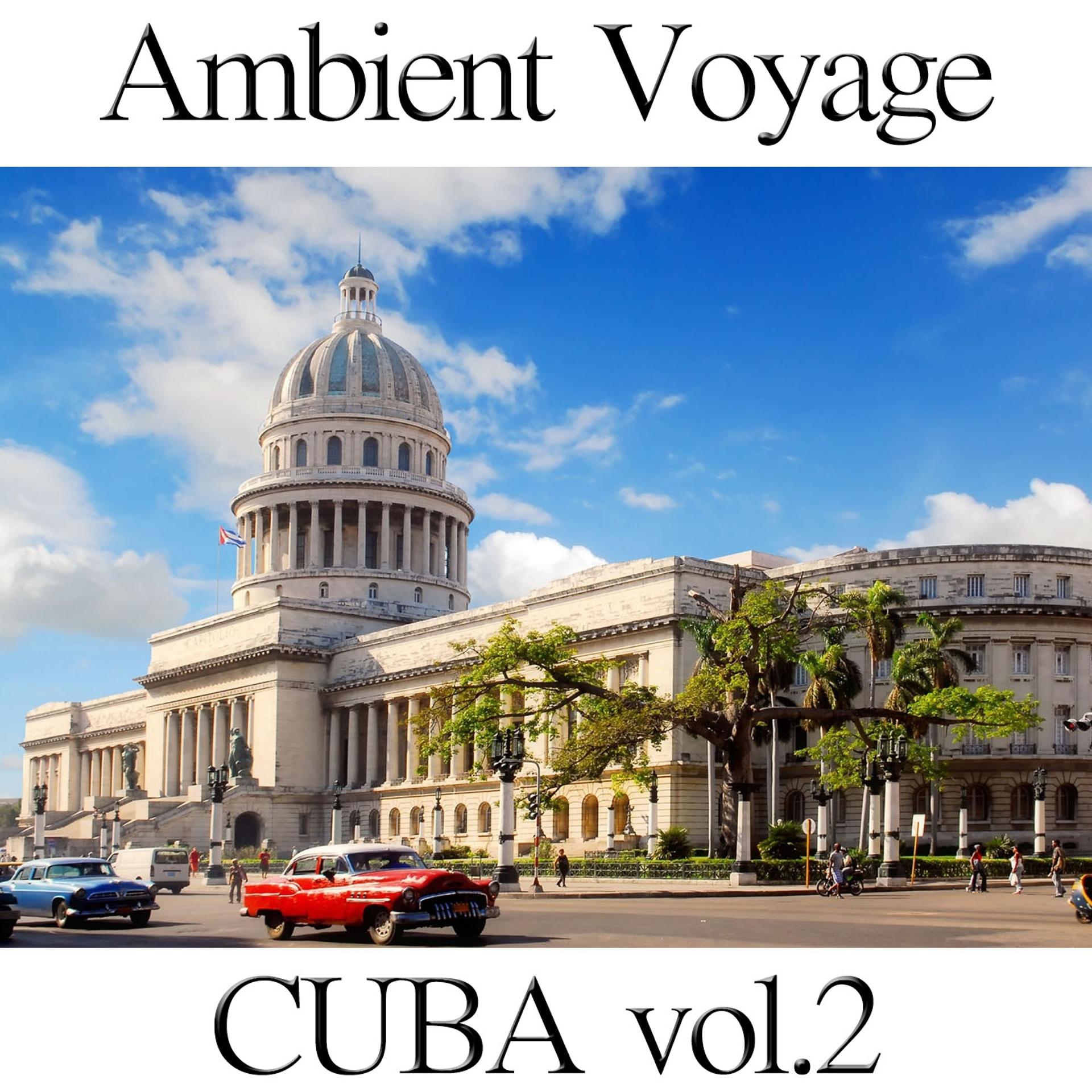 Постер альбома Ambient Voyage Cuba, Vol. 2