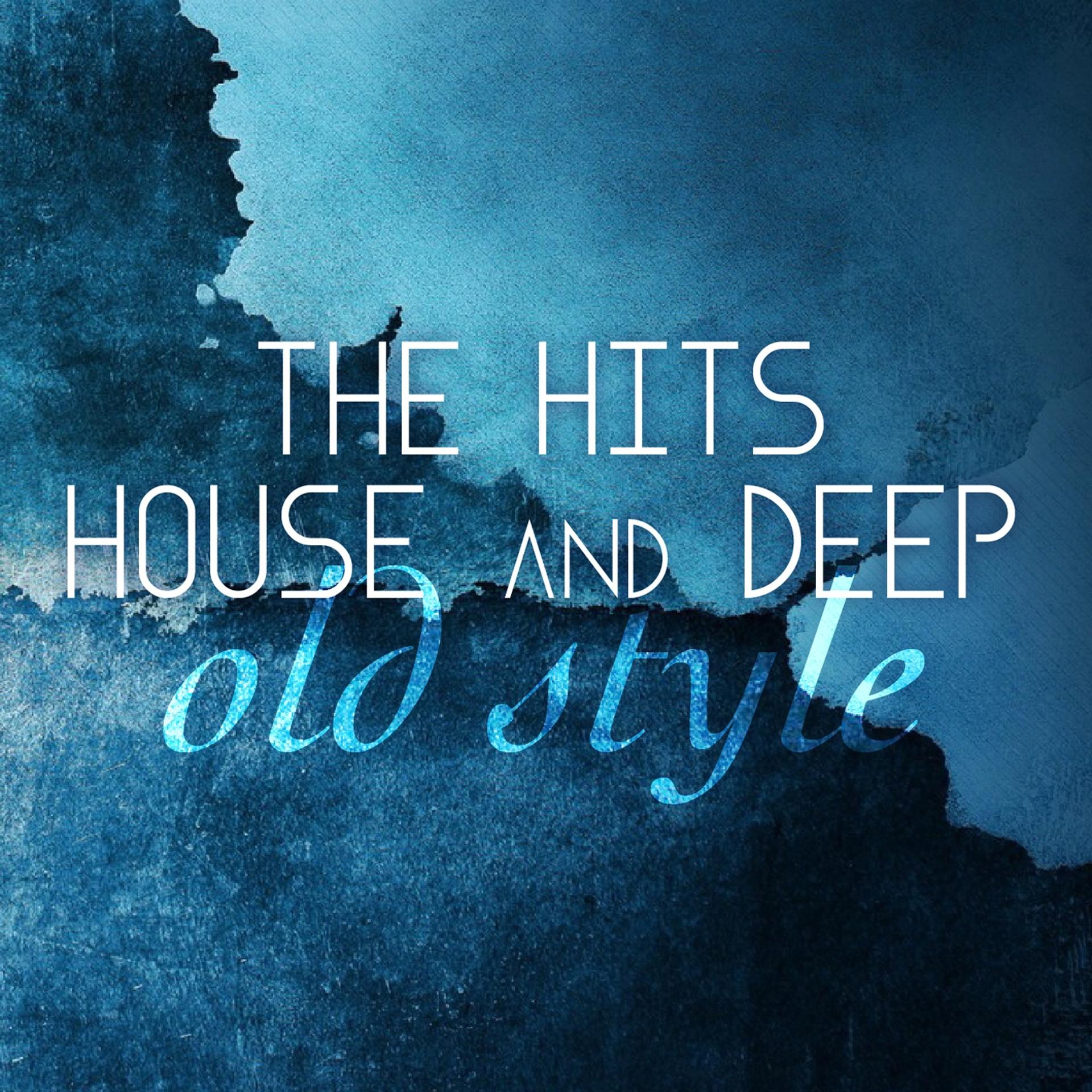 Постер альбома The Hits House and Deep Old Style