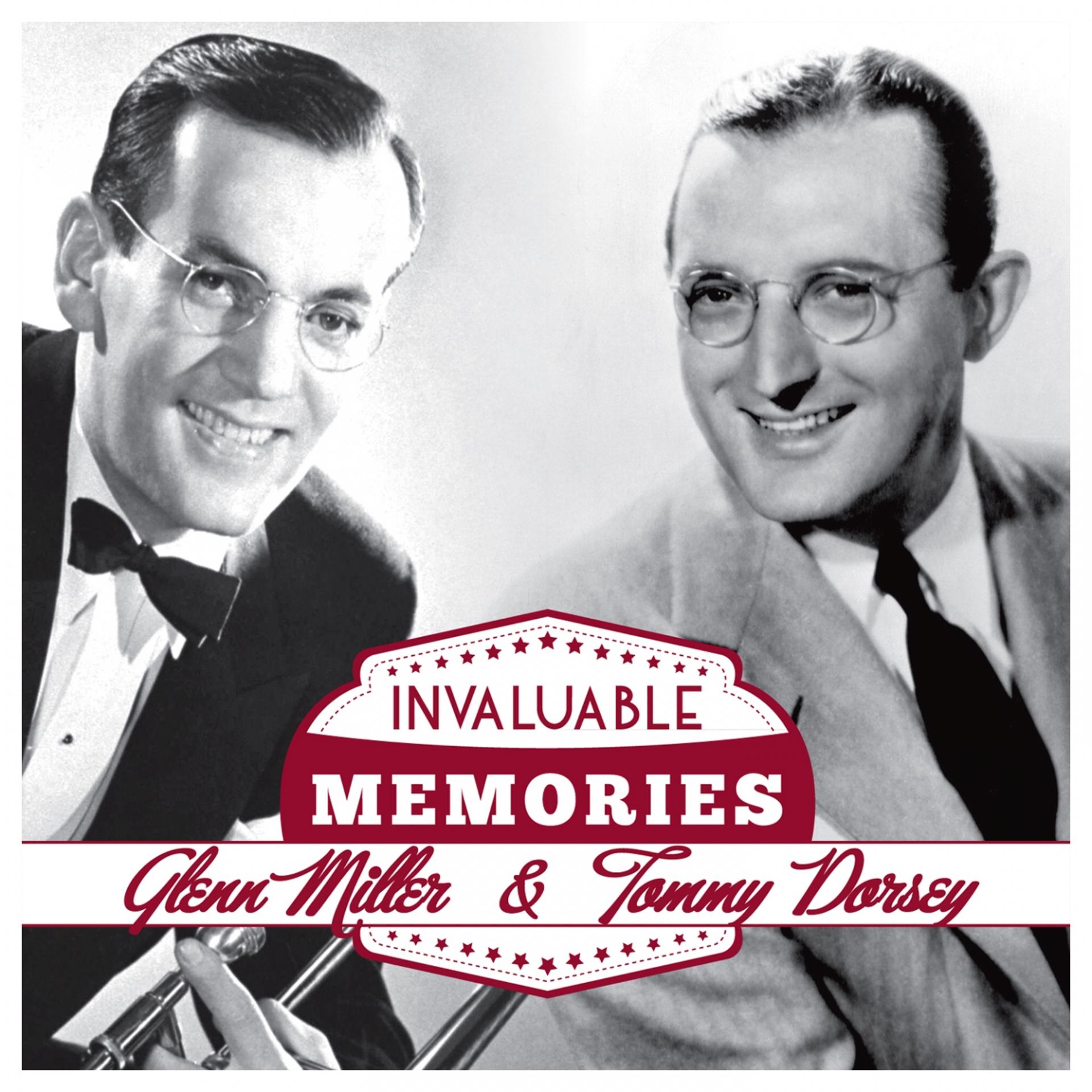 Постер альбома Invaluable Memories: Glenn Miller and His Orchestra, Tommy Dorsey