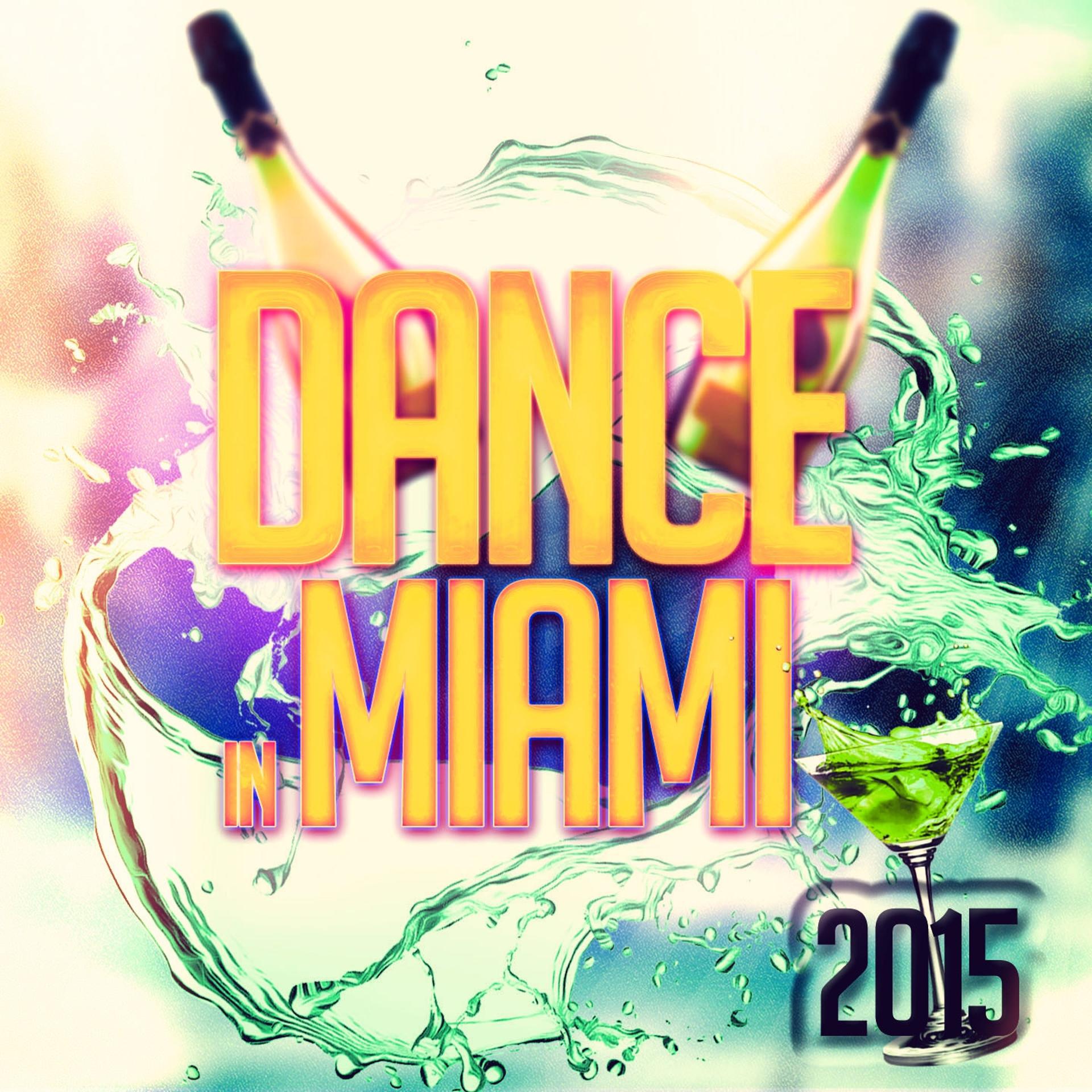 Постер альбома Dance in Miami 2015 (64 Hit Songs Top Selection for DJ)