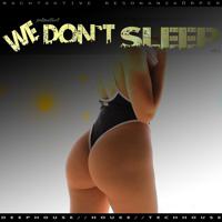 Постер альбома We Don't Sleep (#2)