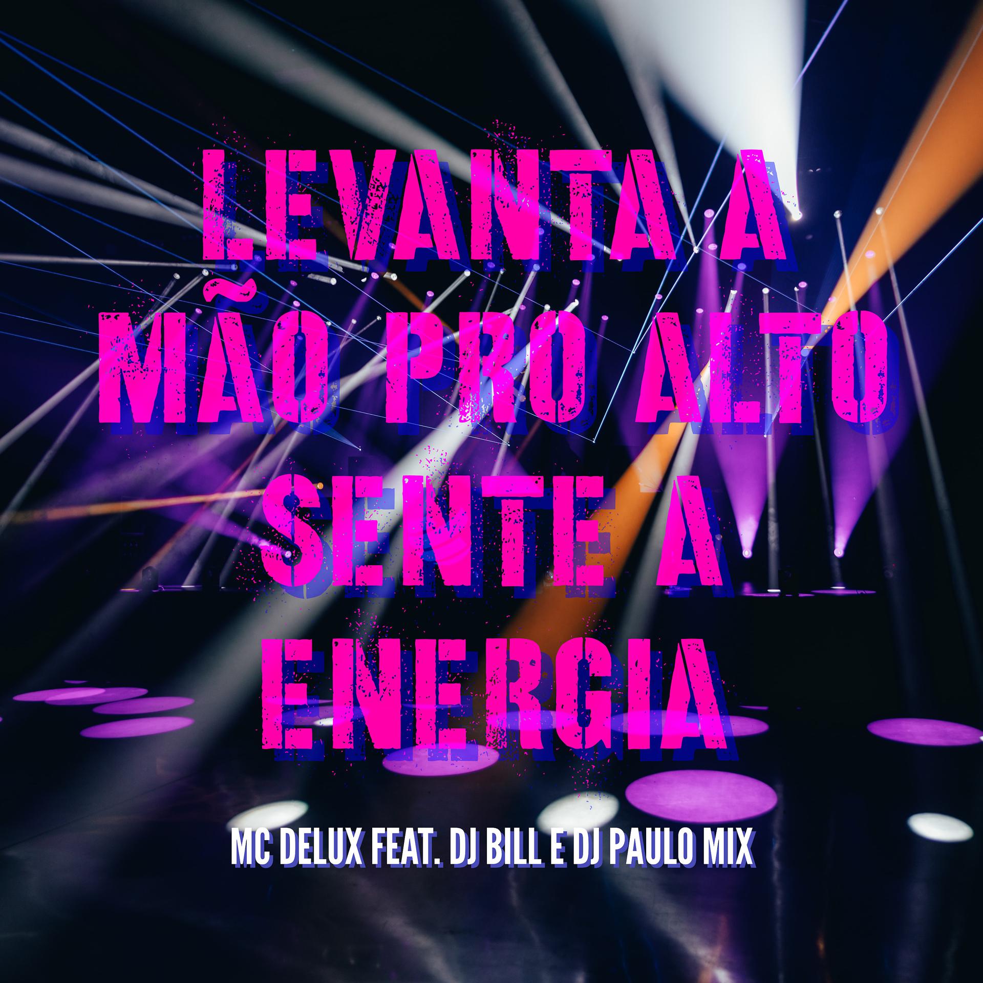 Постер альбома Levanta a Mão pro Alto, Sente a Energia