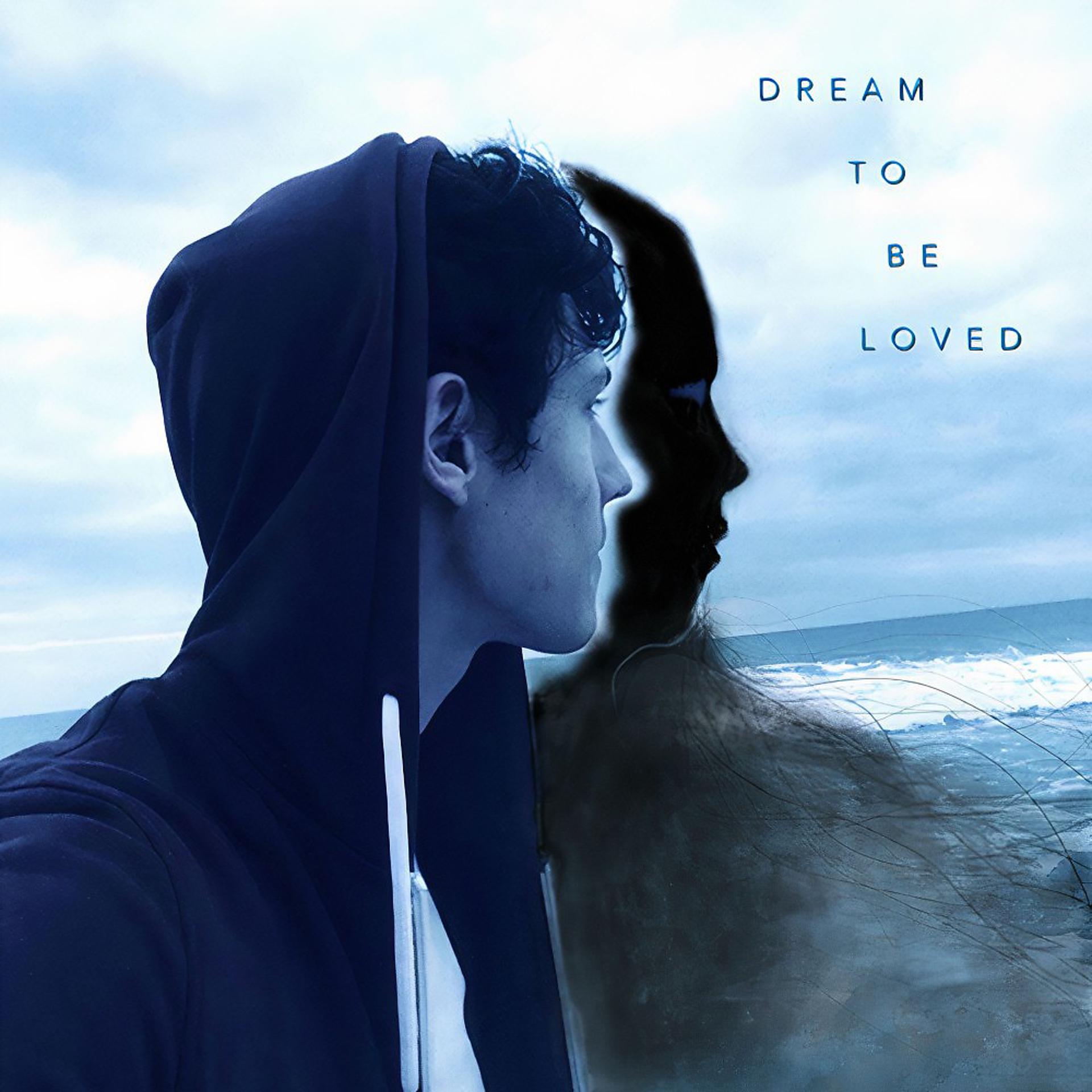 Постер альбома Dream to Be Loved