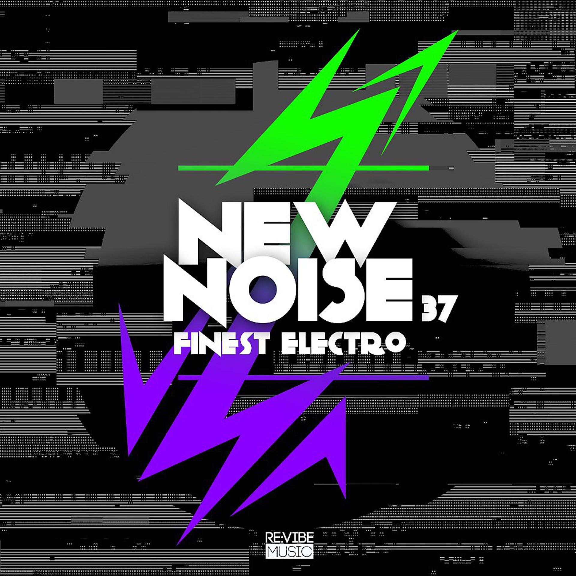 Постер альбома New Noise: Finest Electro, Vol. 37