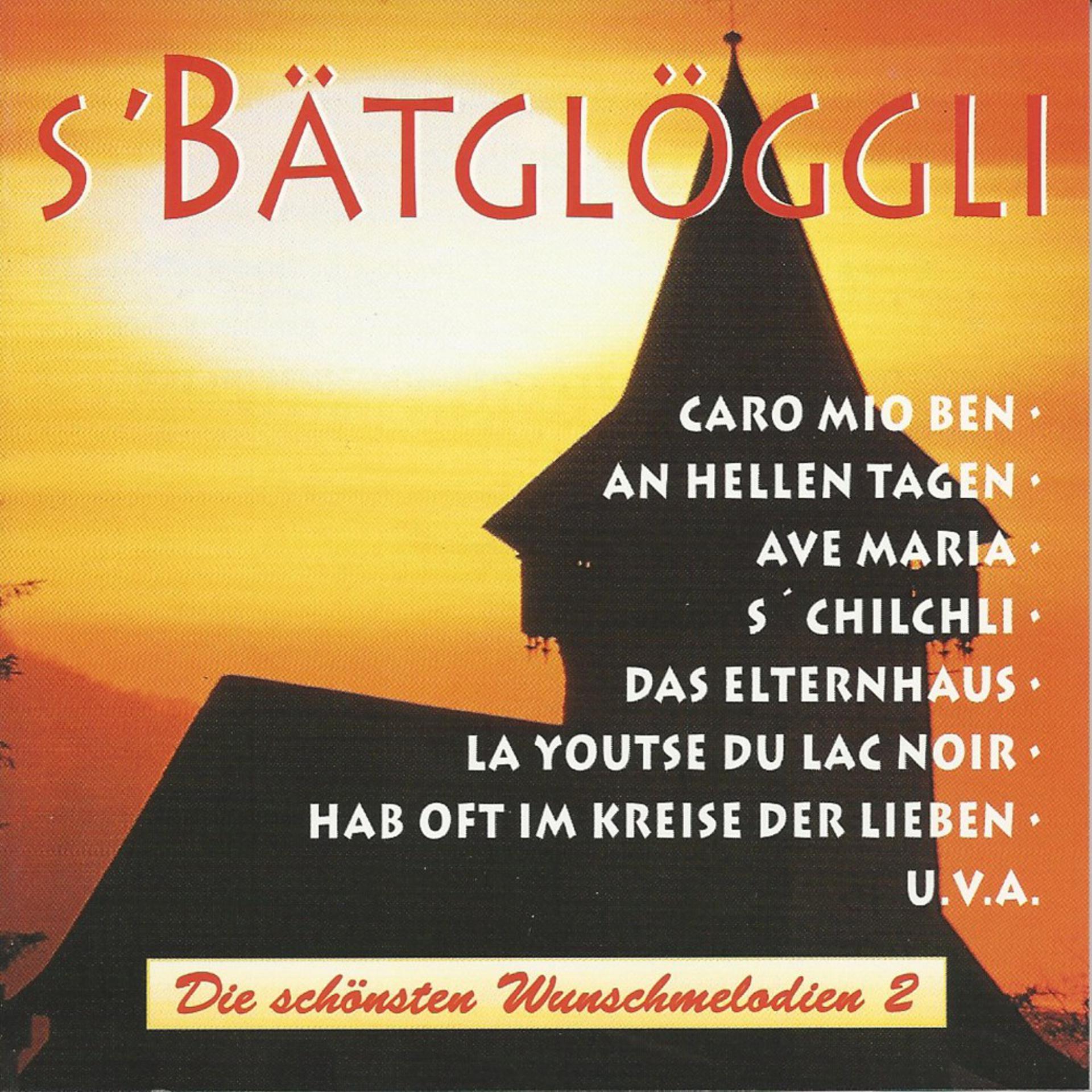 Постер альбома Die schönsten Wunschmelodien, Vol. 2 (s'Bätglöggli)