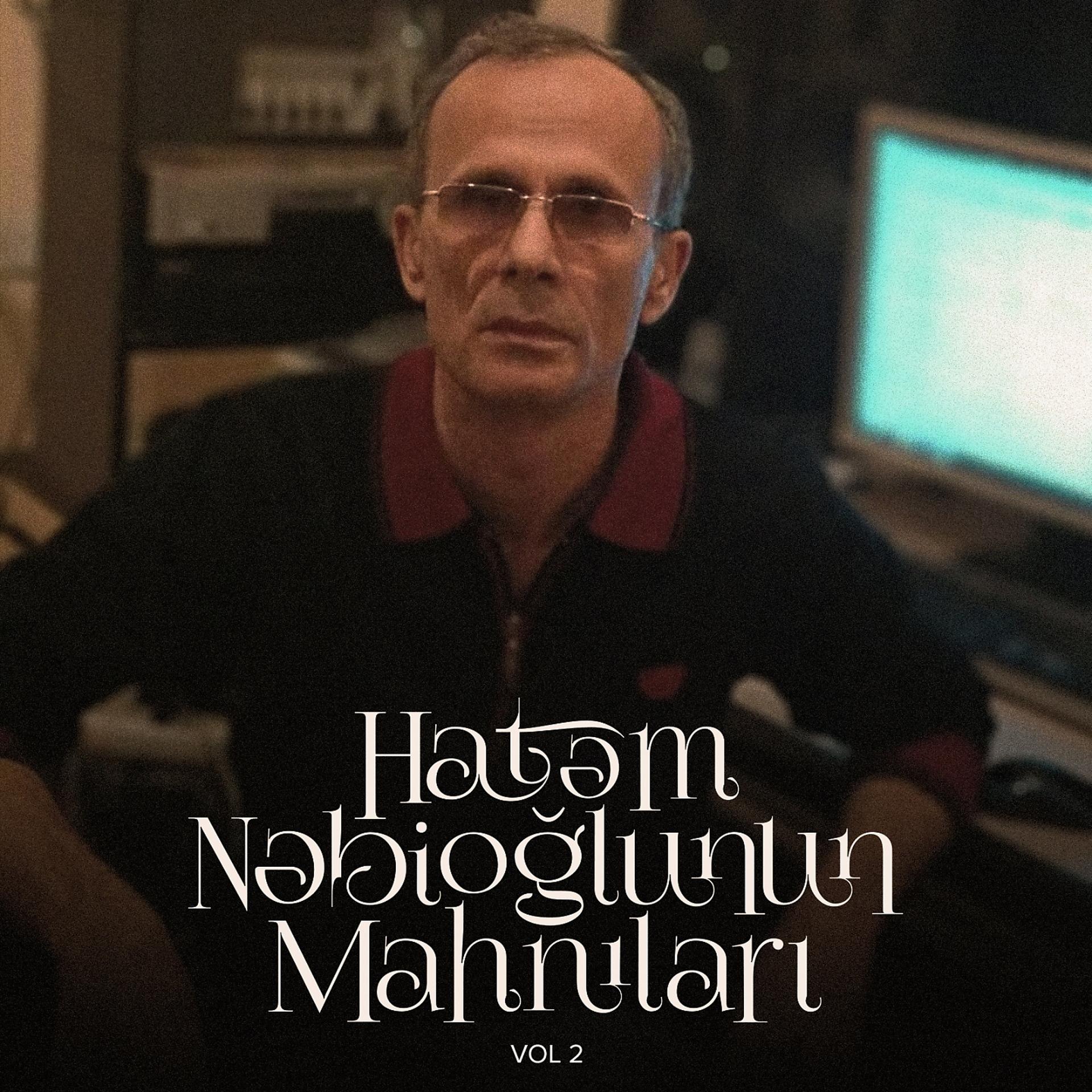 Постер альбома Hatəm Nəbioğlunun Mahnıları, Vol. 2