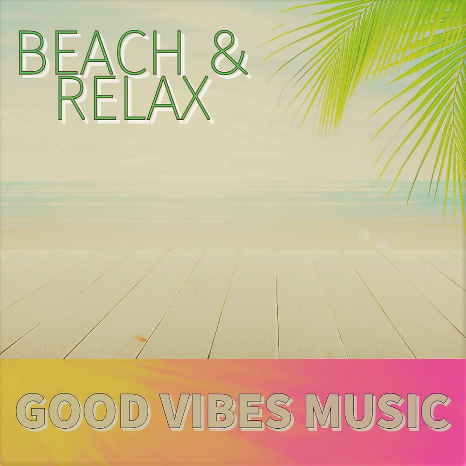 Постер альбома Good Vibes Music (Beach & Relax)