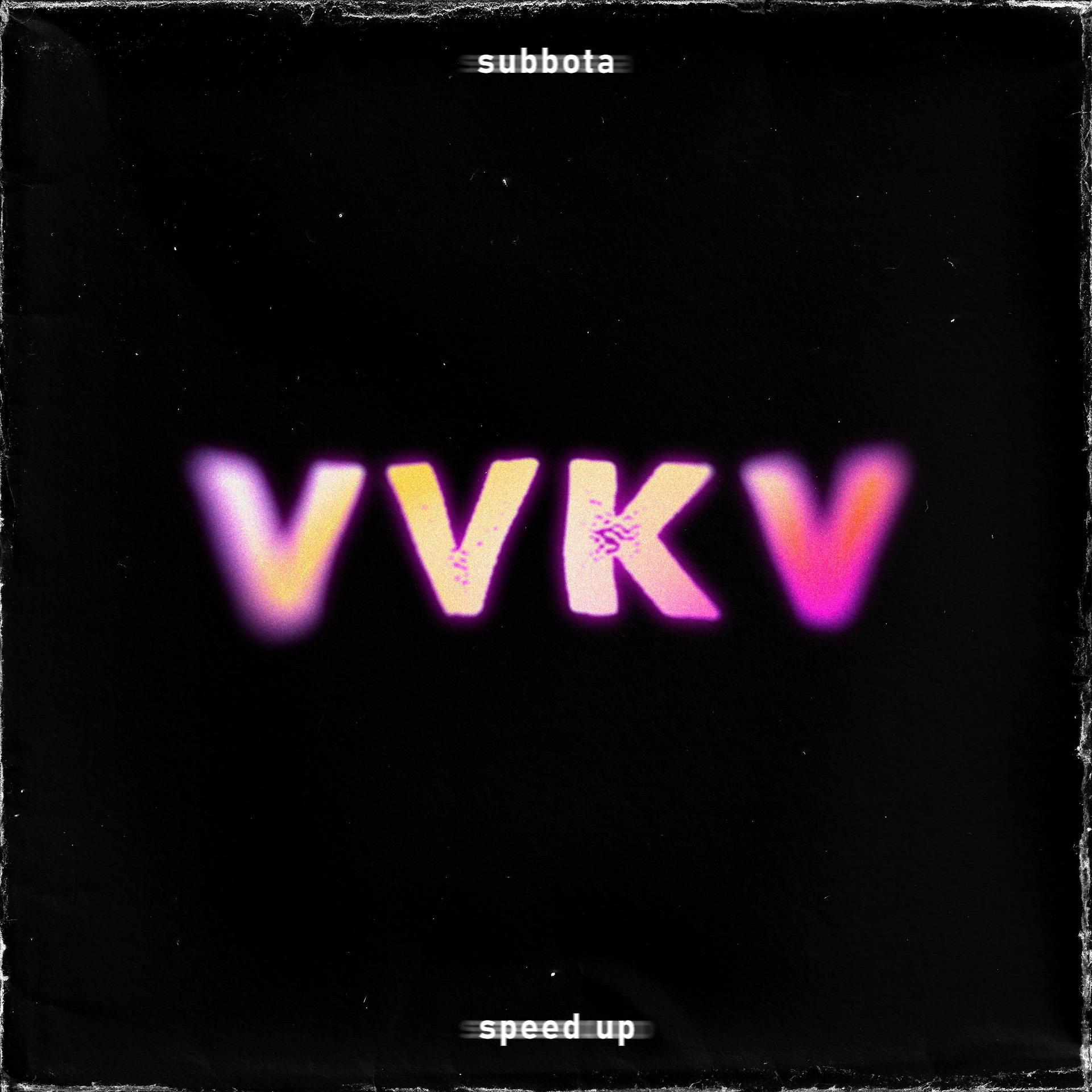 Постер альбома VVKV (Speed up)