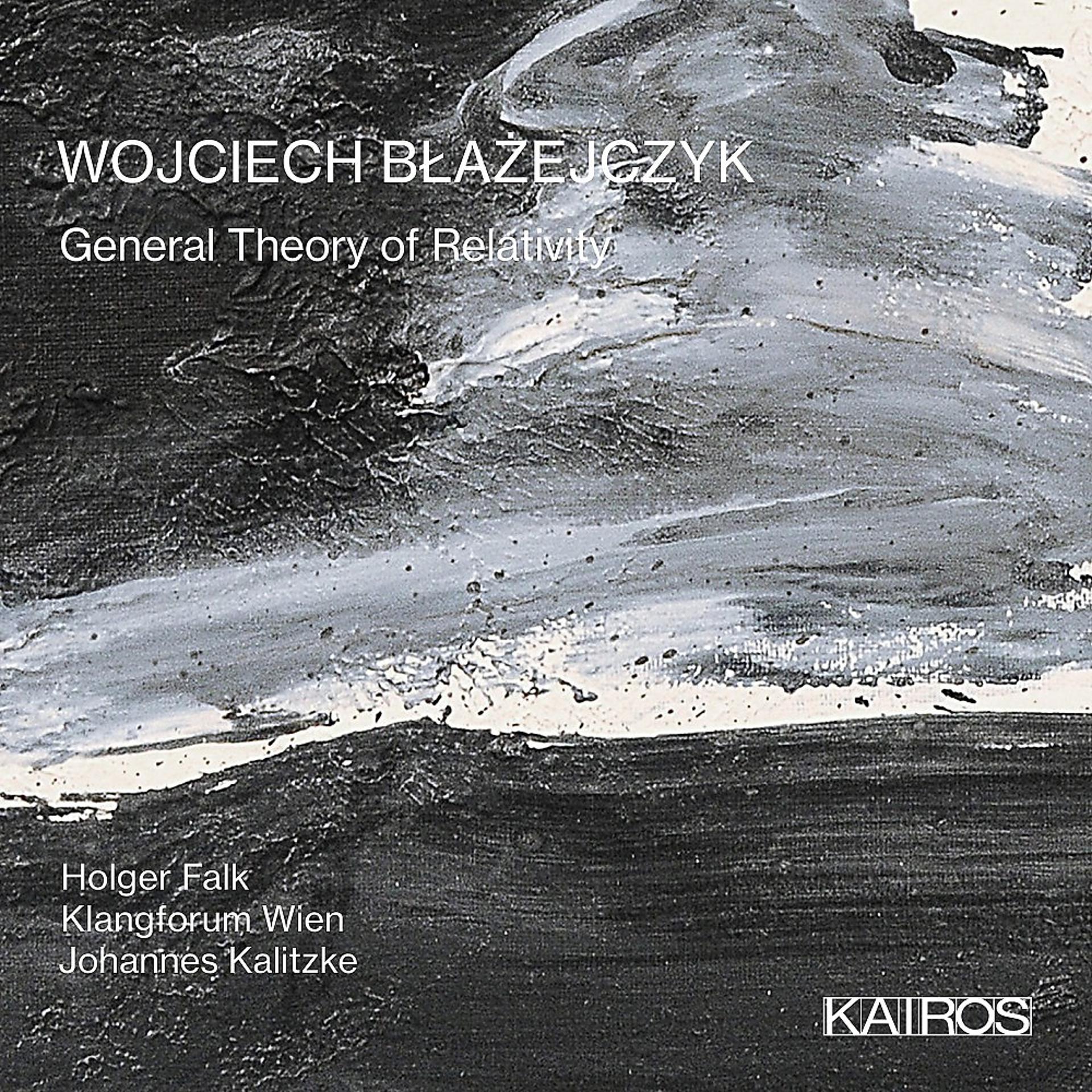 Постер альбома Wojciech Błażejczyk: General Theory of Relativity