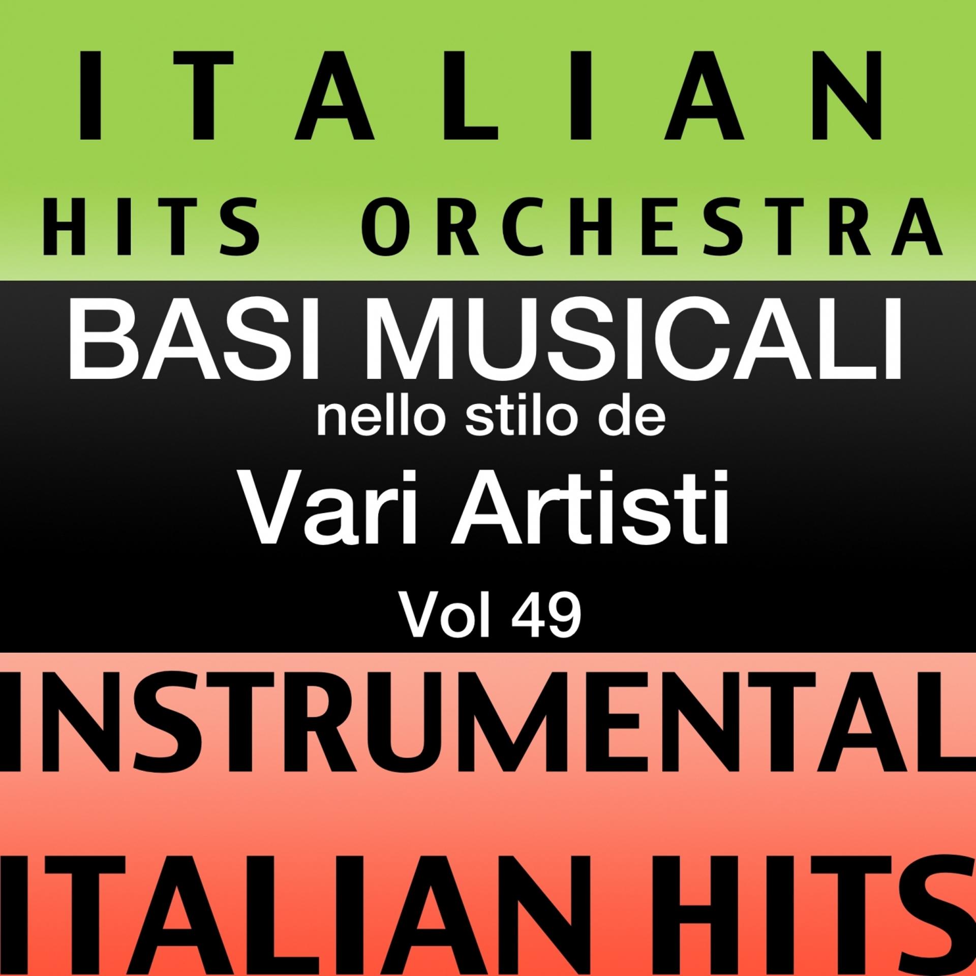 Постер альбома Basi musicale nello stilo dei vari artisti (instrumental karaoke tracks) Vol. 49
