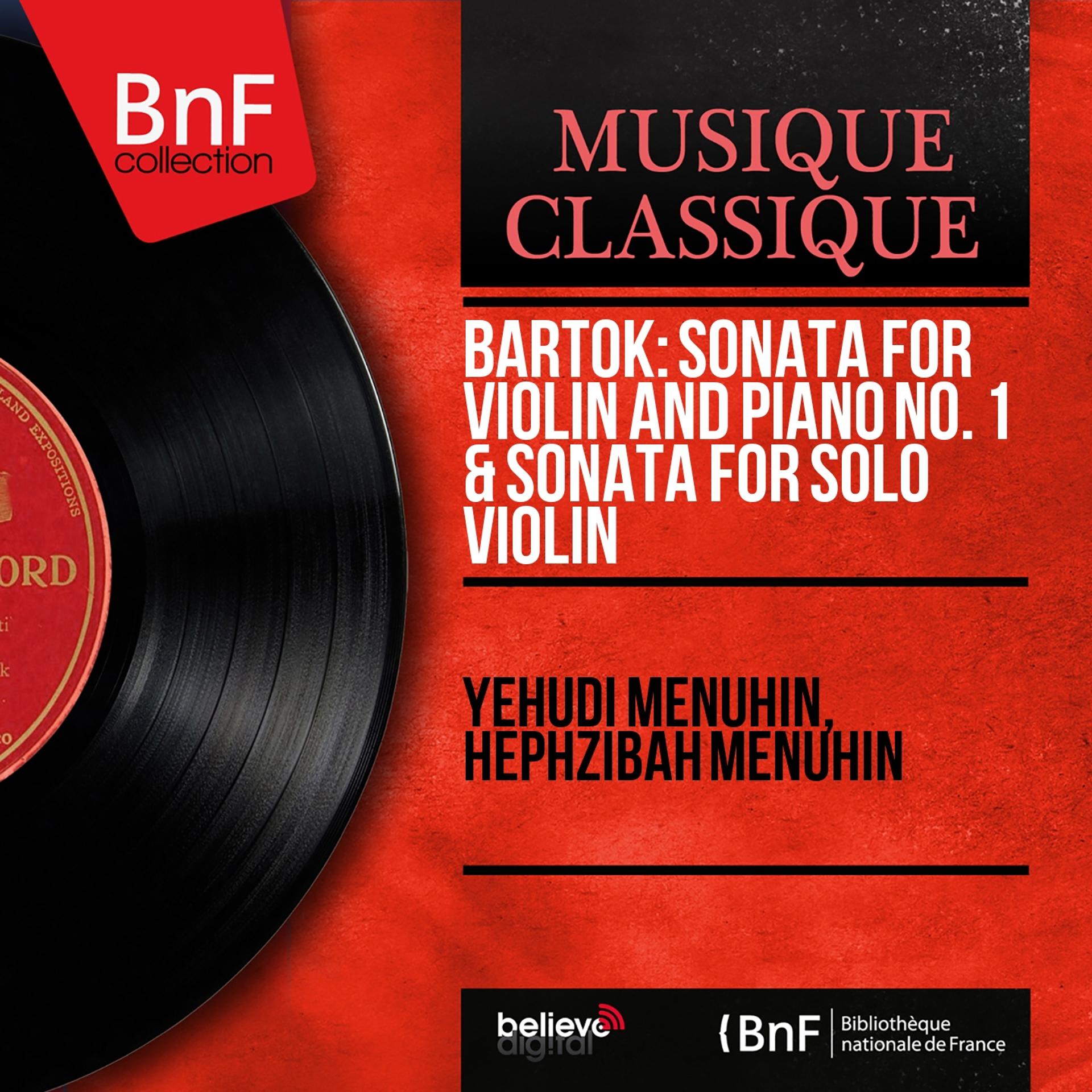 Постер альбома Bartók: Sonata for Violin and Piano No. 1 & Sonata for Solo Violin (Mono Version)