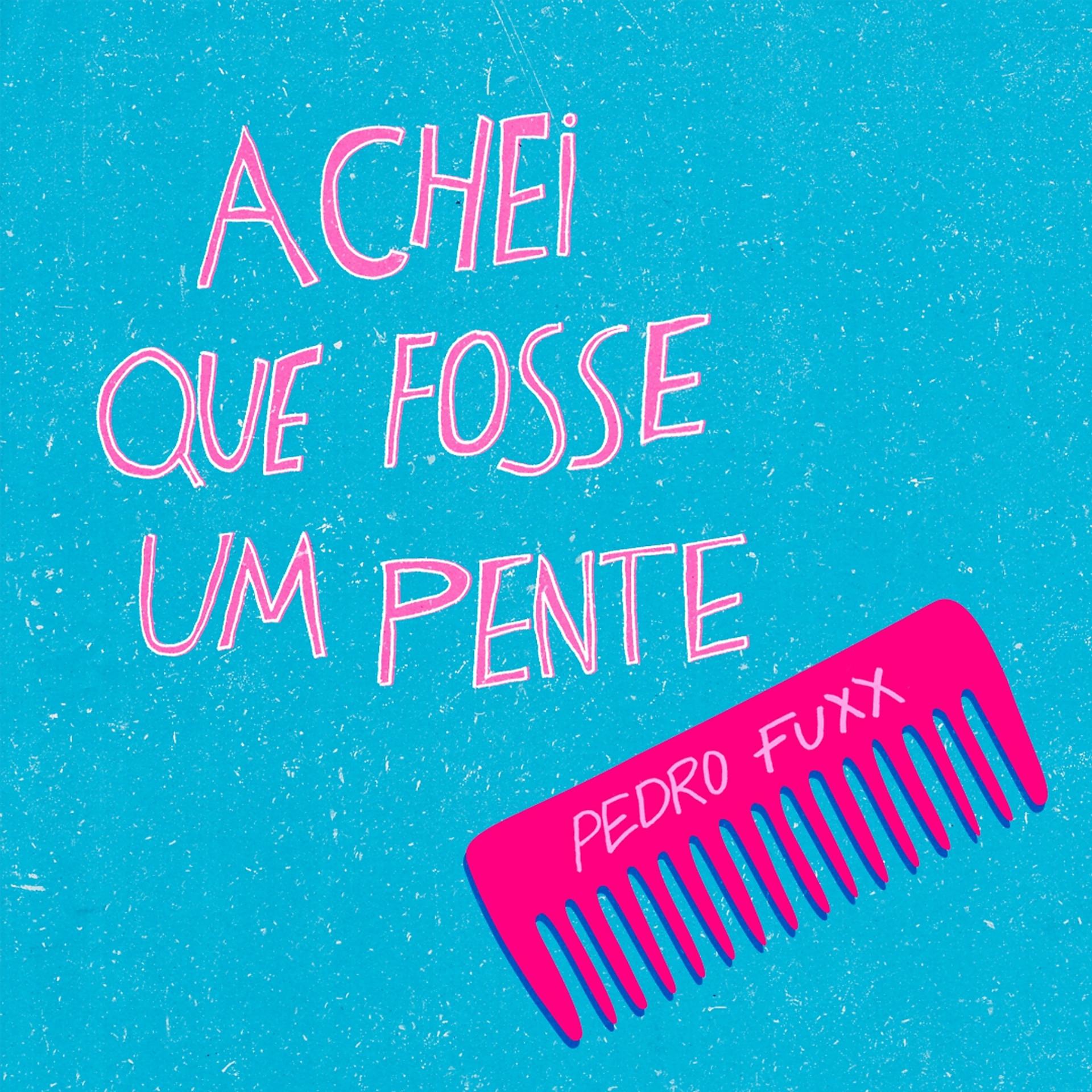 Постер альбома Achei Que Fosse Um Pente