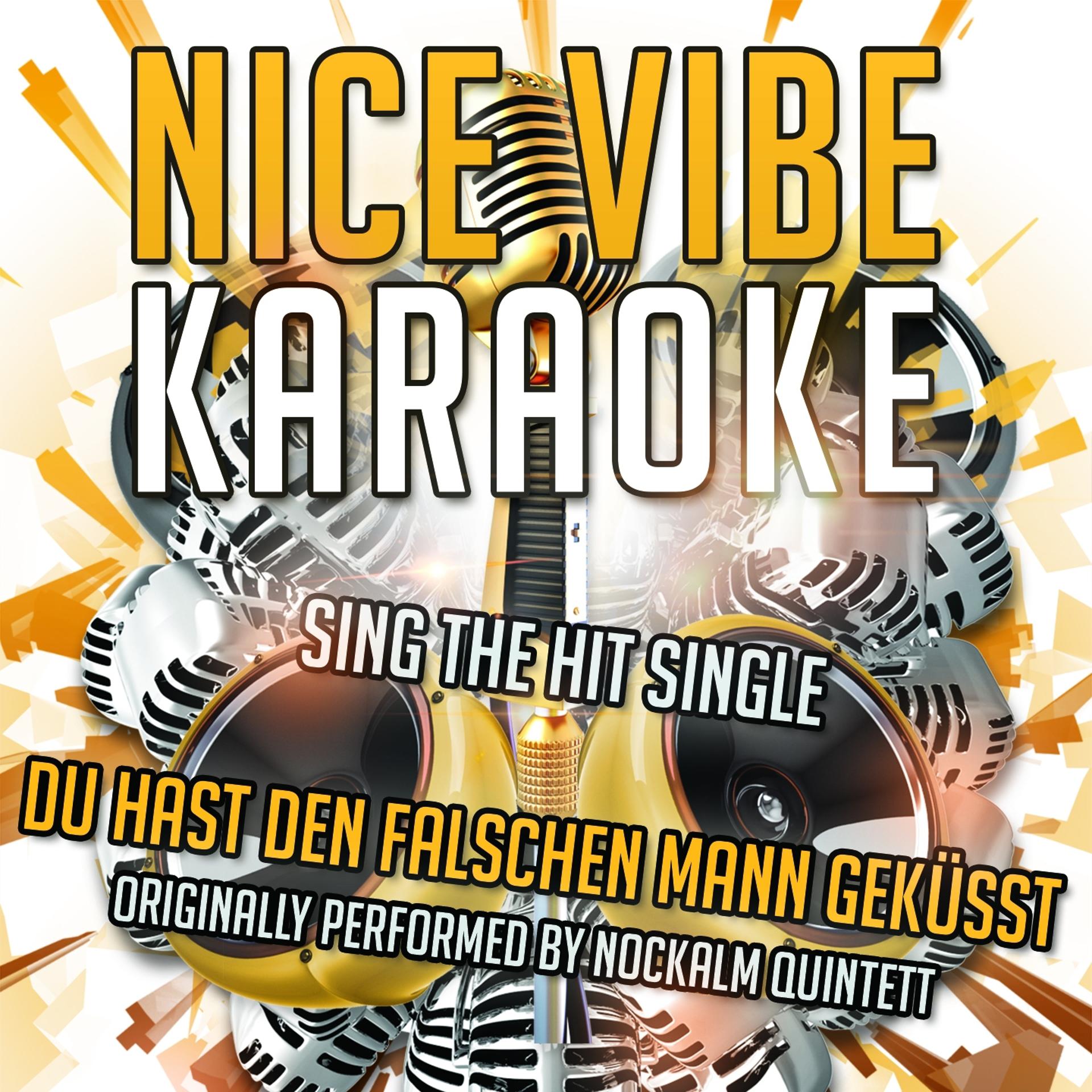 Постер альбома Du hast den falschen Mann geküsst (Originally Performed By Nockalm Quintett) (Karaoke Version)