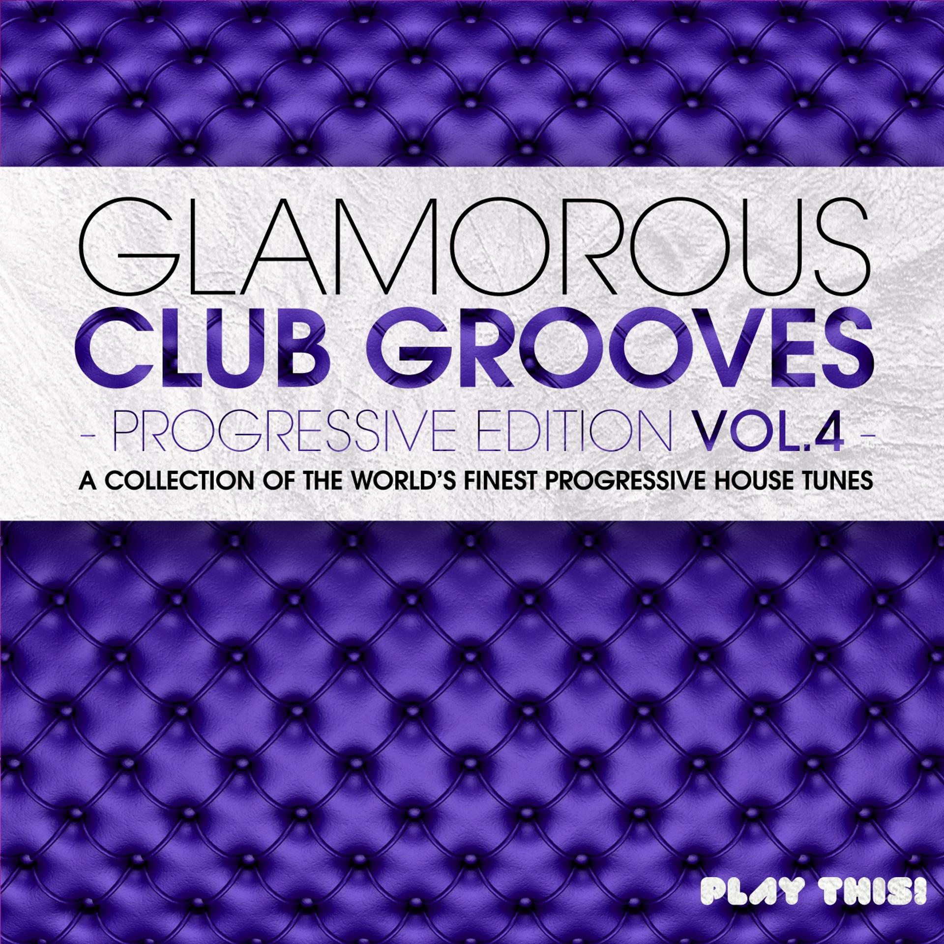 Постер альбома Glamorous Club Grooves - Progressive Edition, Vol. 4