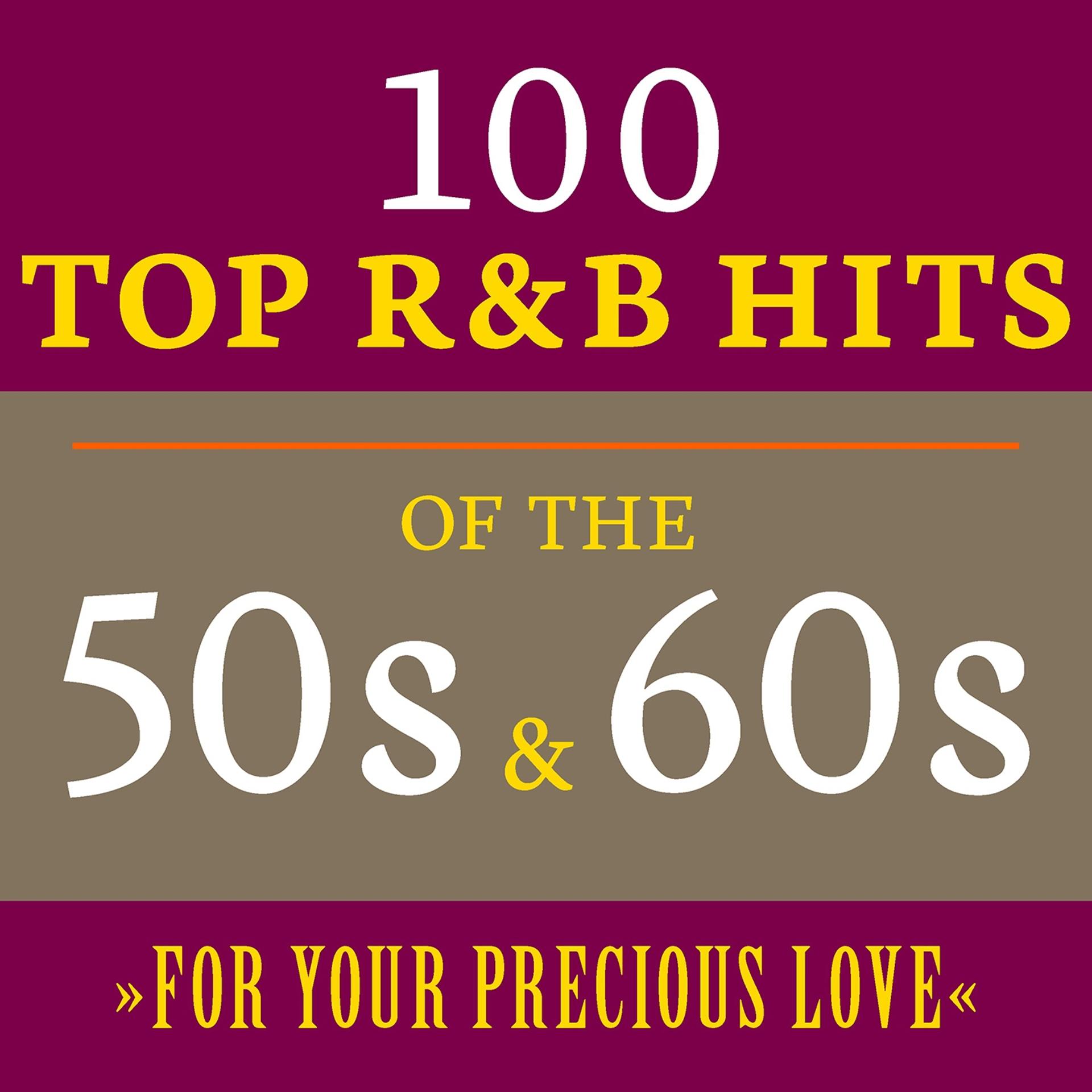 Постер альбома For Your Precious Love: 100 Top R&B Hits of the 50s & 60s