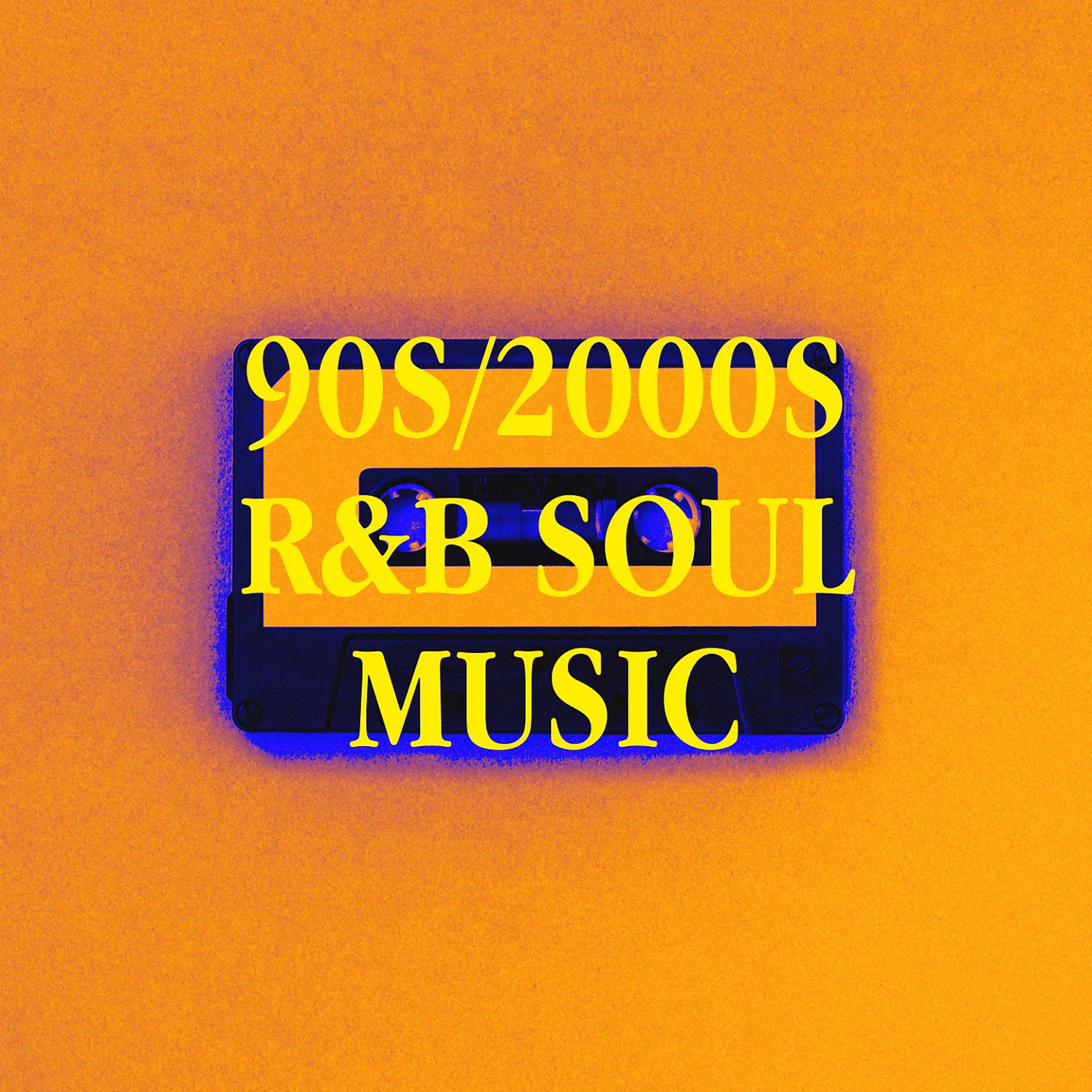 Постер альбома 90S/2000S R&b Soul Music
