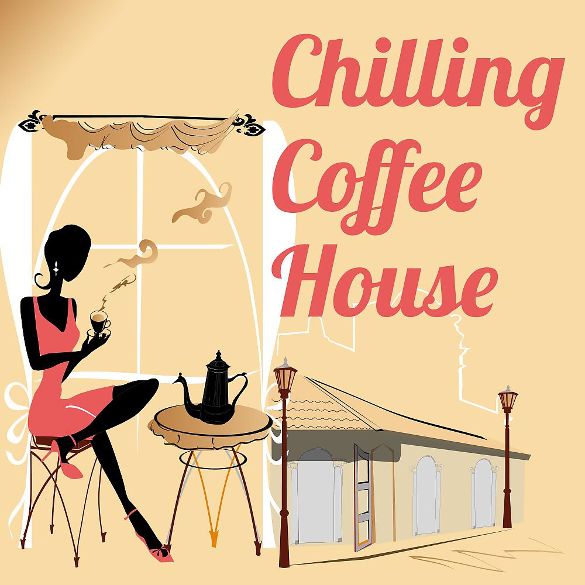 Постер альбома Chilling Coffee House