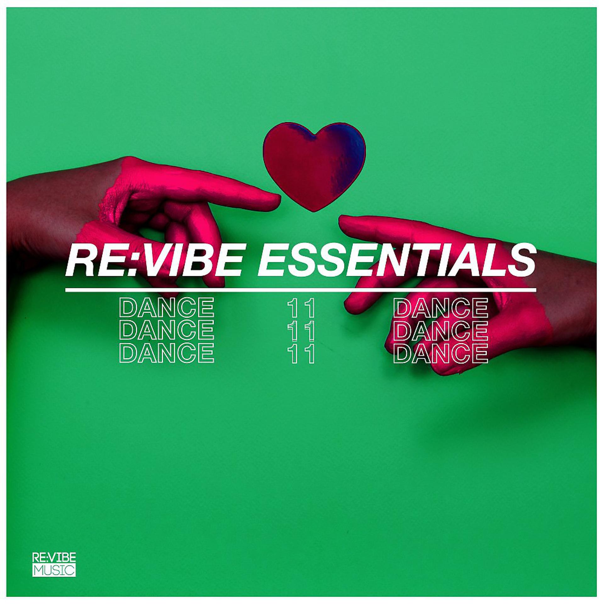 Постер альбома Re:Vibe Essentials: Dance, Vol. 11
