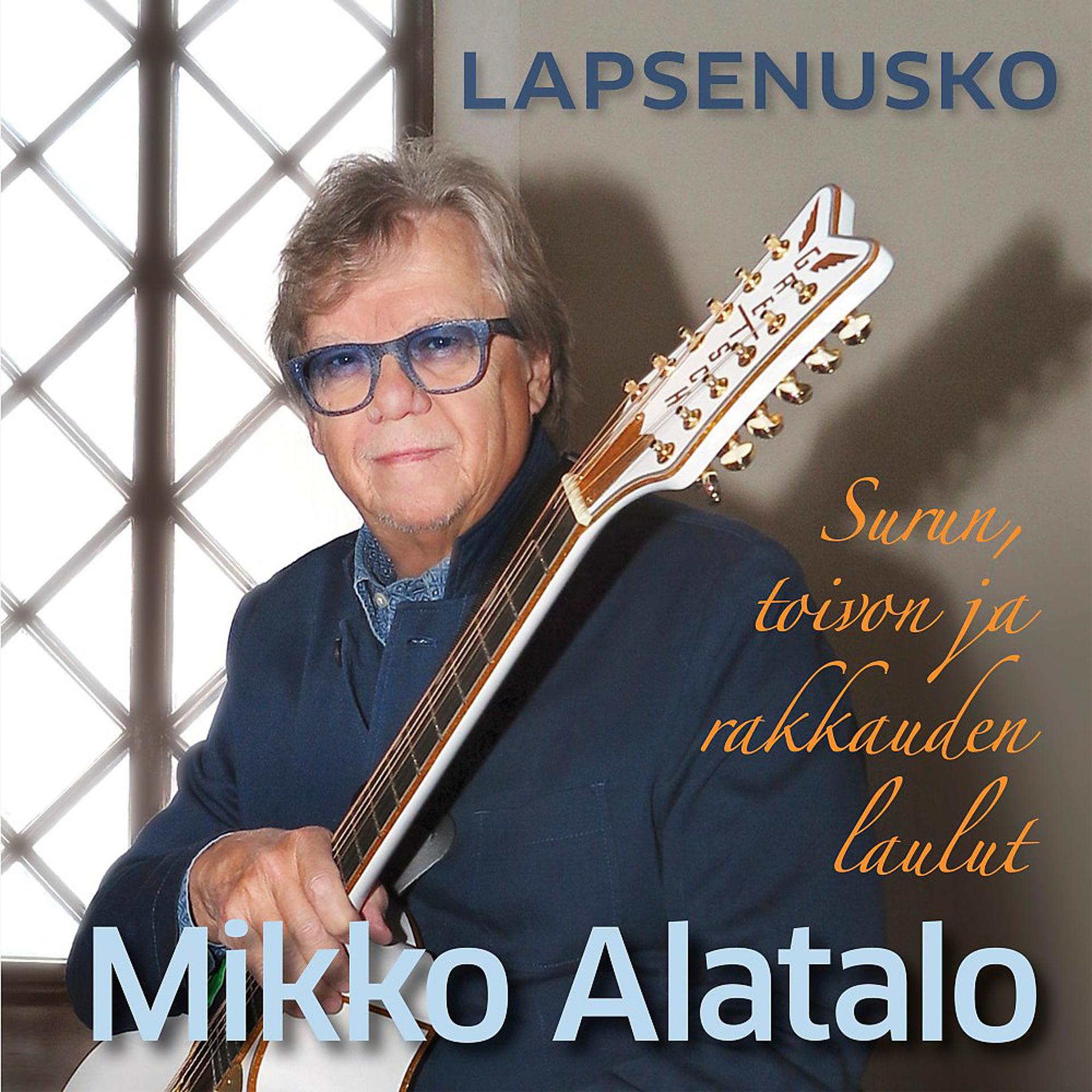 Постер альбома Lapsenusko - Surun toivon ja rakkauden laulut