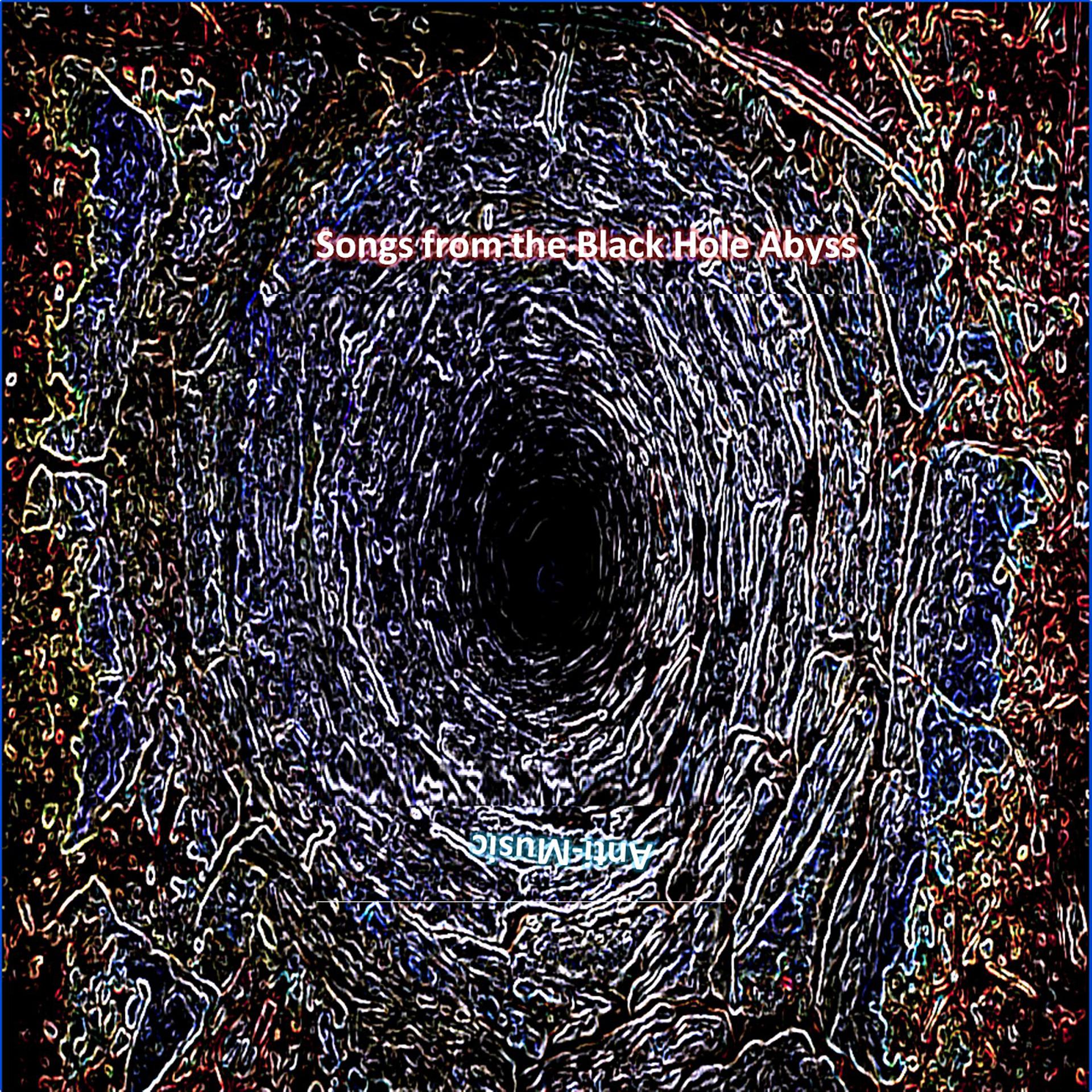 Постер альбома Songs From the Black Hole Abyss