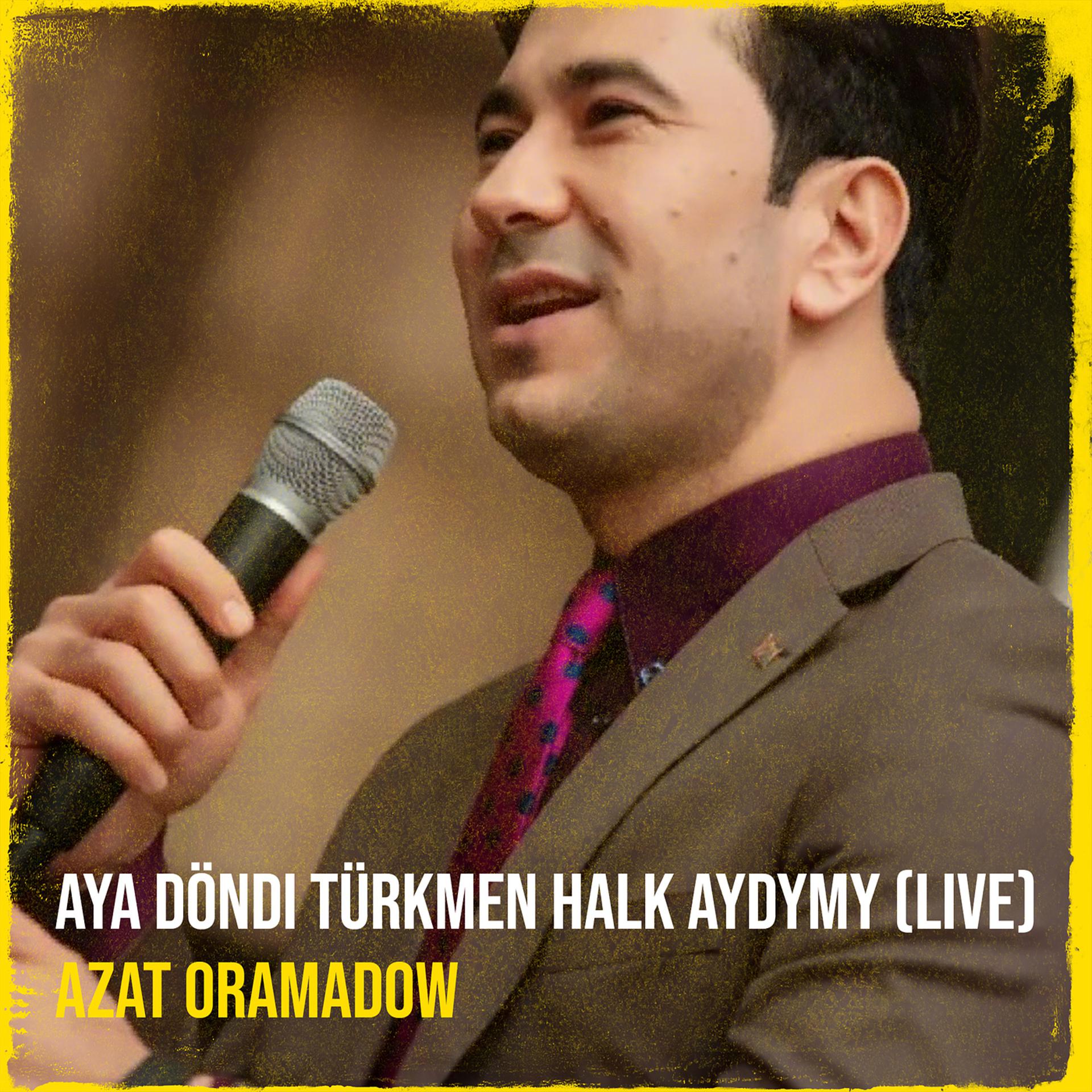 Постер альбома Aya Döndi Türkmen Halk Aydymy (Live)