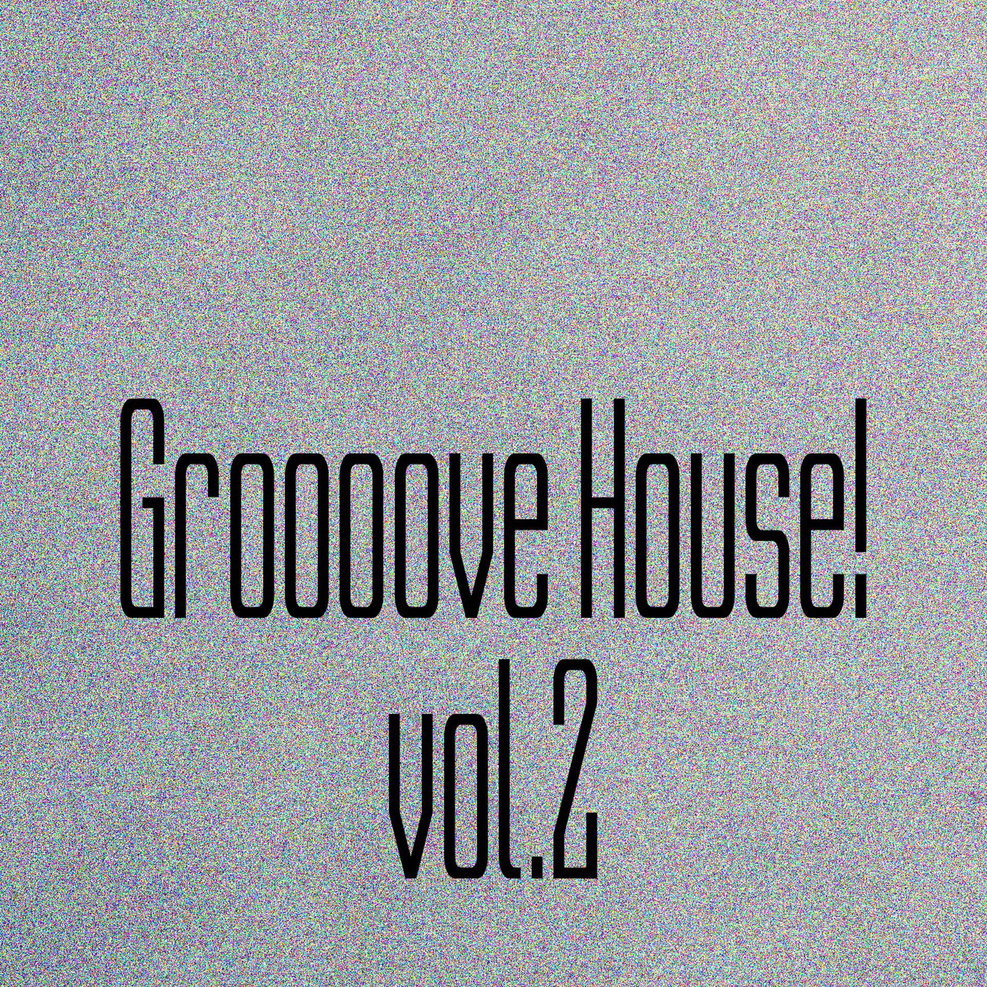 Постер альбома Groooove House! Vol. 2