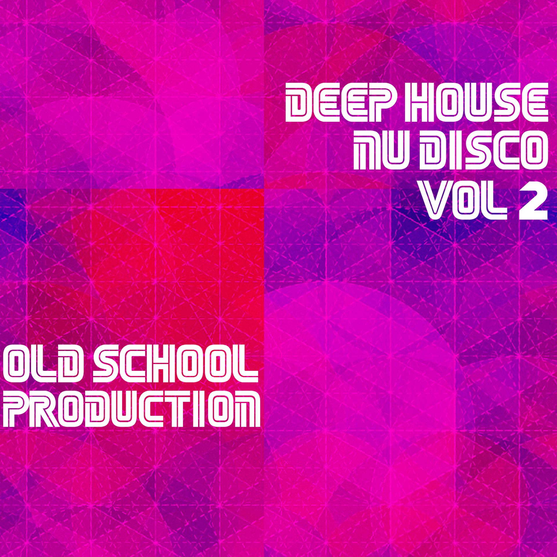 Постер альбома Old School Deep House and Nu Disco, Vol. 2