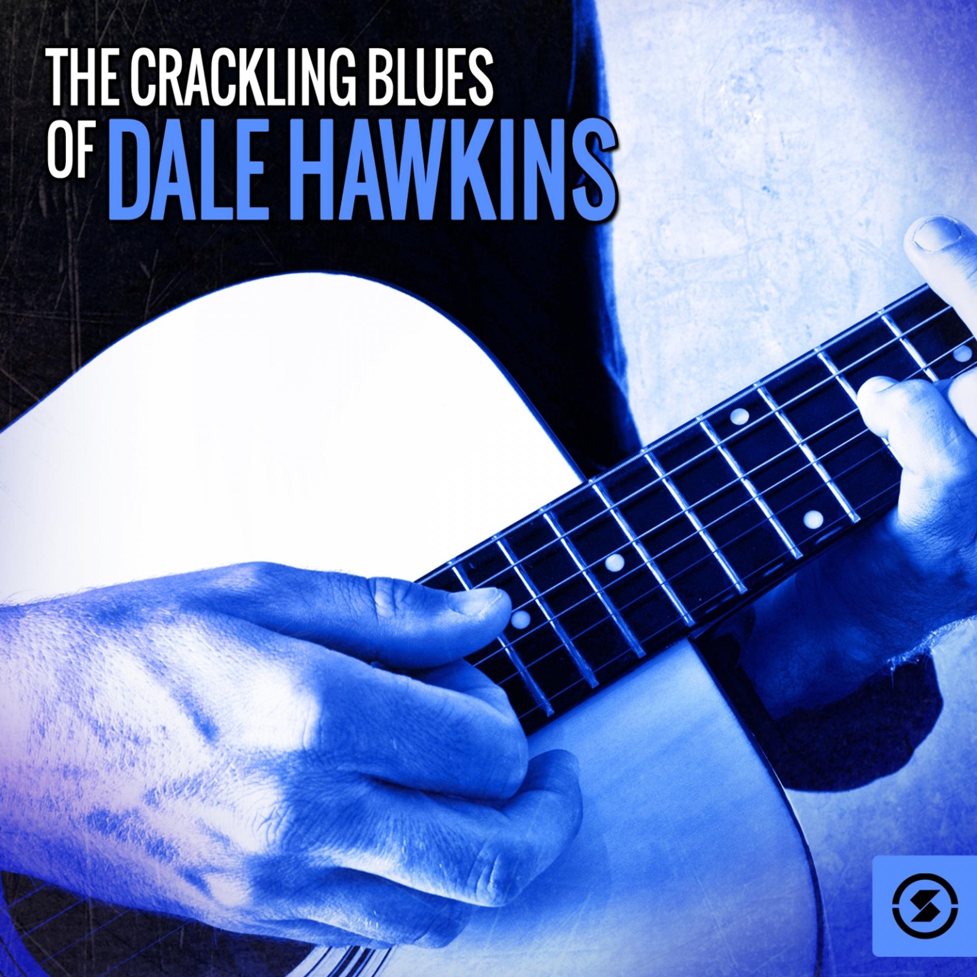 Постер альбома The Crackling Blues of Dale Hawkins