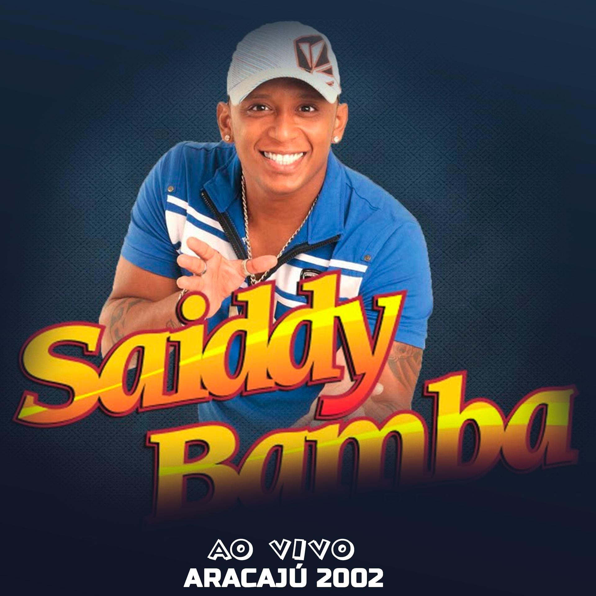 Постер альбома Saiddy Bamba - Ao Vivo em Aracajú 2002