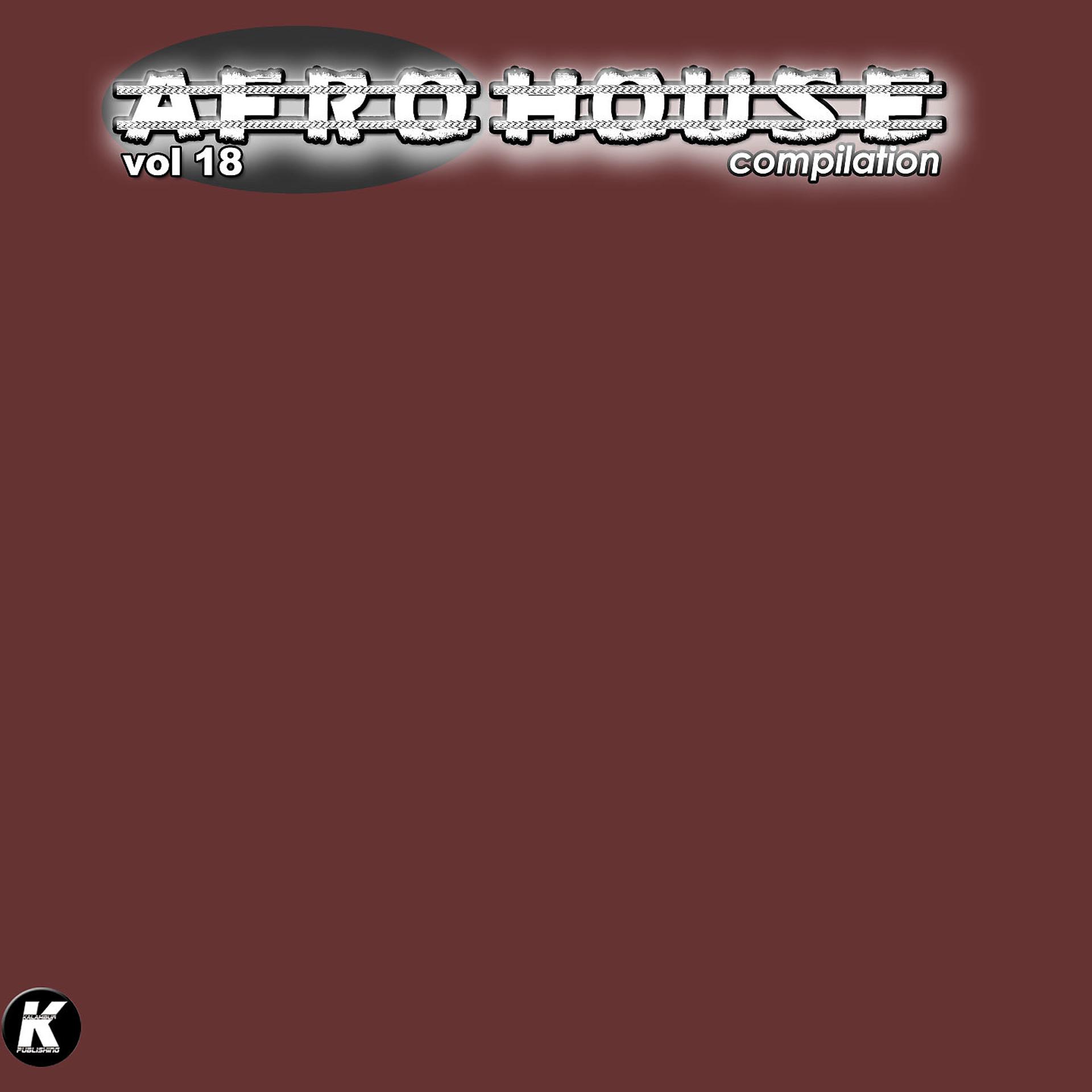 Постер альбома Afro House Compilation, Vol. 18
