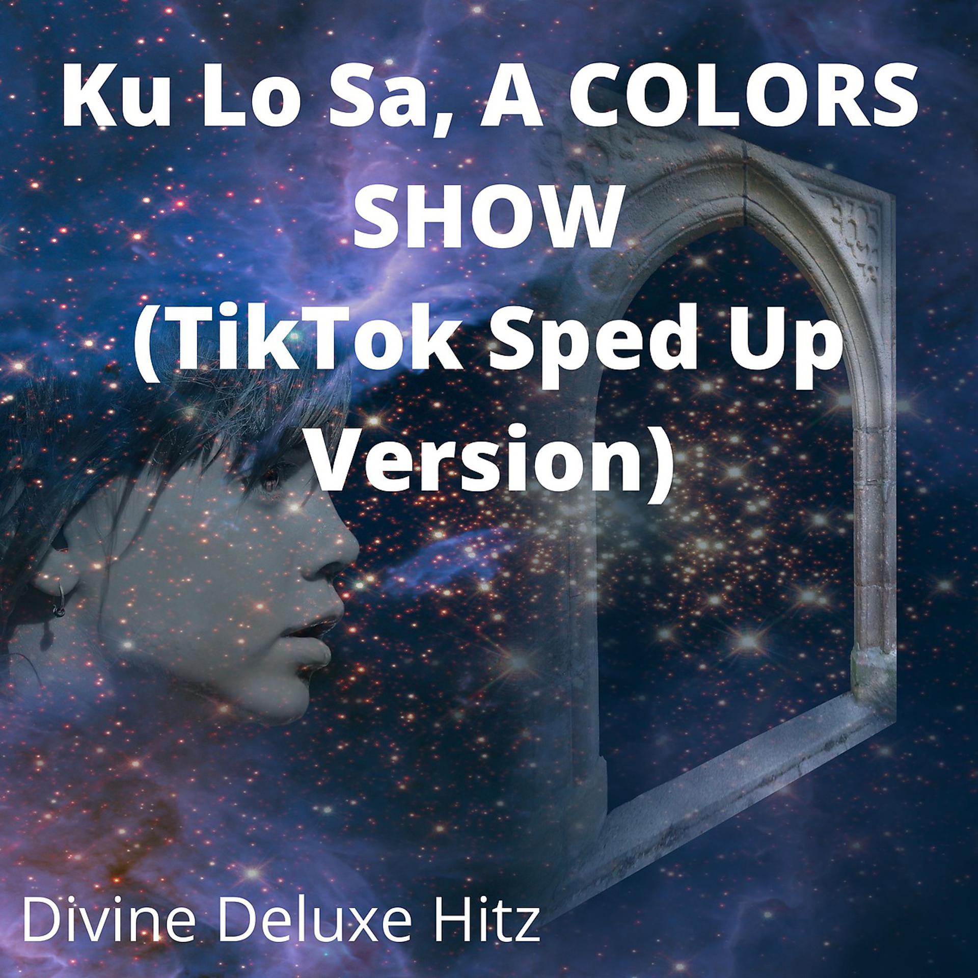 Постер альбома Ku Lo Sa, A COLORS SHOW (TikTok Sped Up Version)