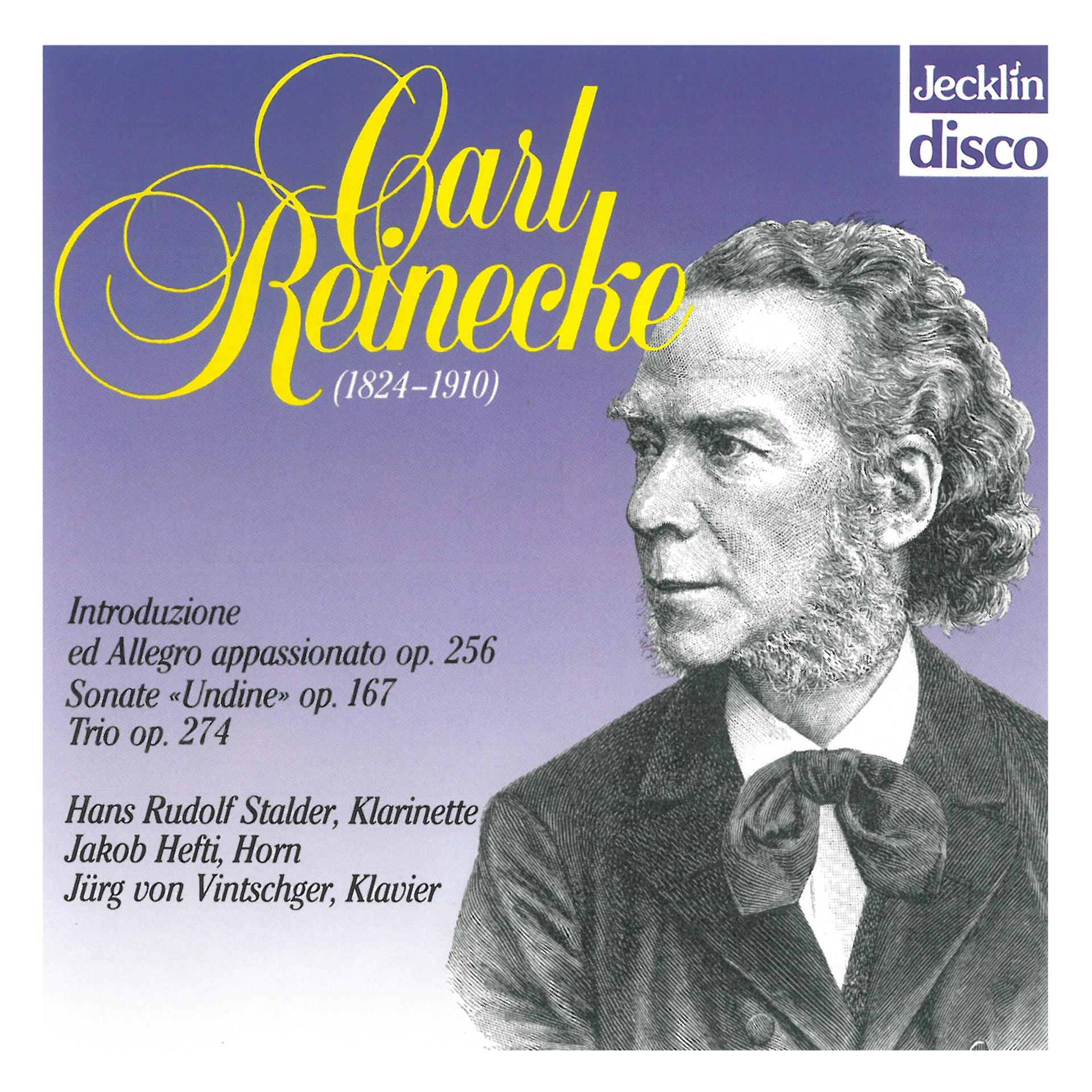 Постер альбома Carl Reinecke: Introduzione ed allegro appassionato, Op. 256, Sonate "Undine", Op. 167 & Trio, Op. 274