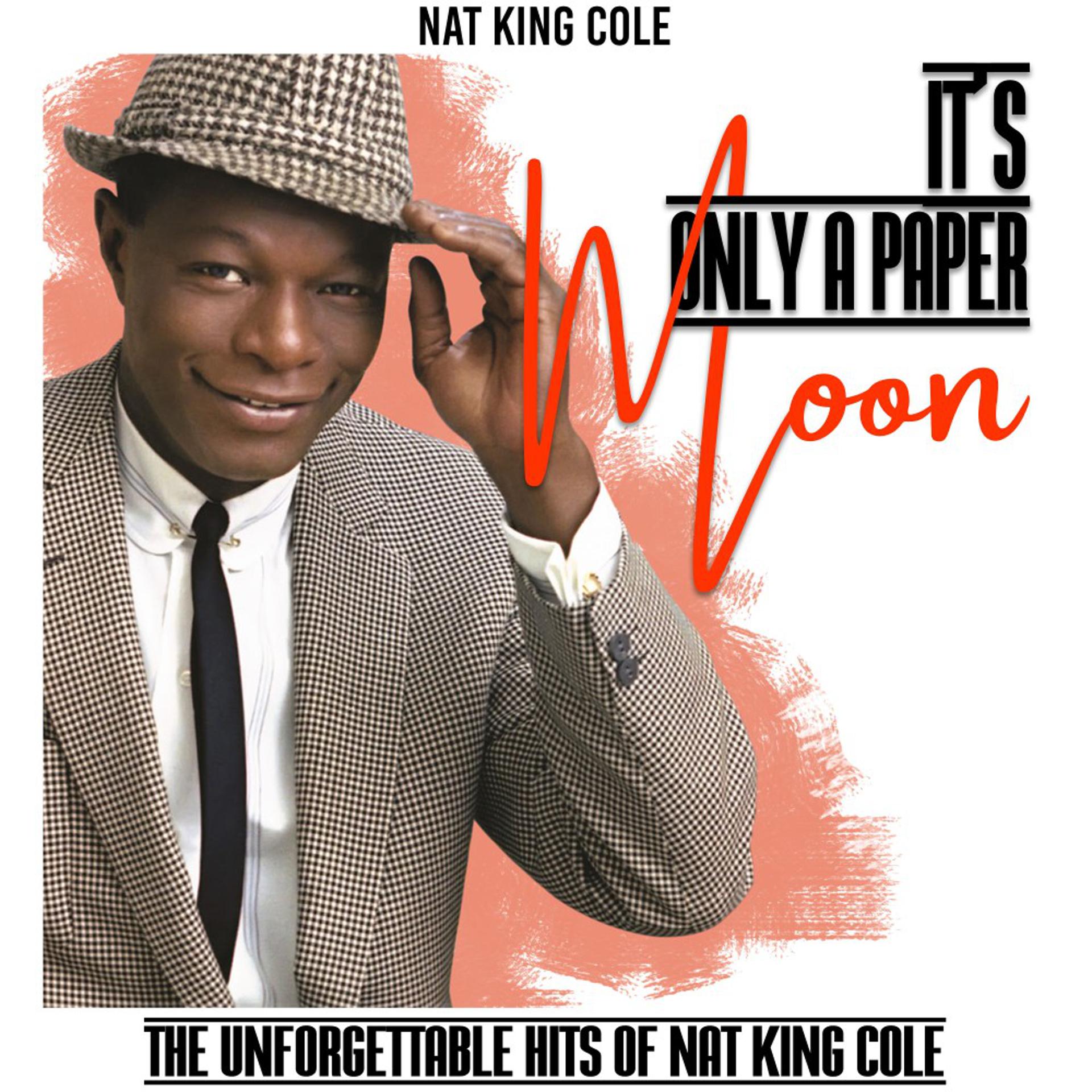 Постер альбома It's Only a Paper Moon (The Unforgettable Hits of Nat King Cole)