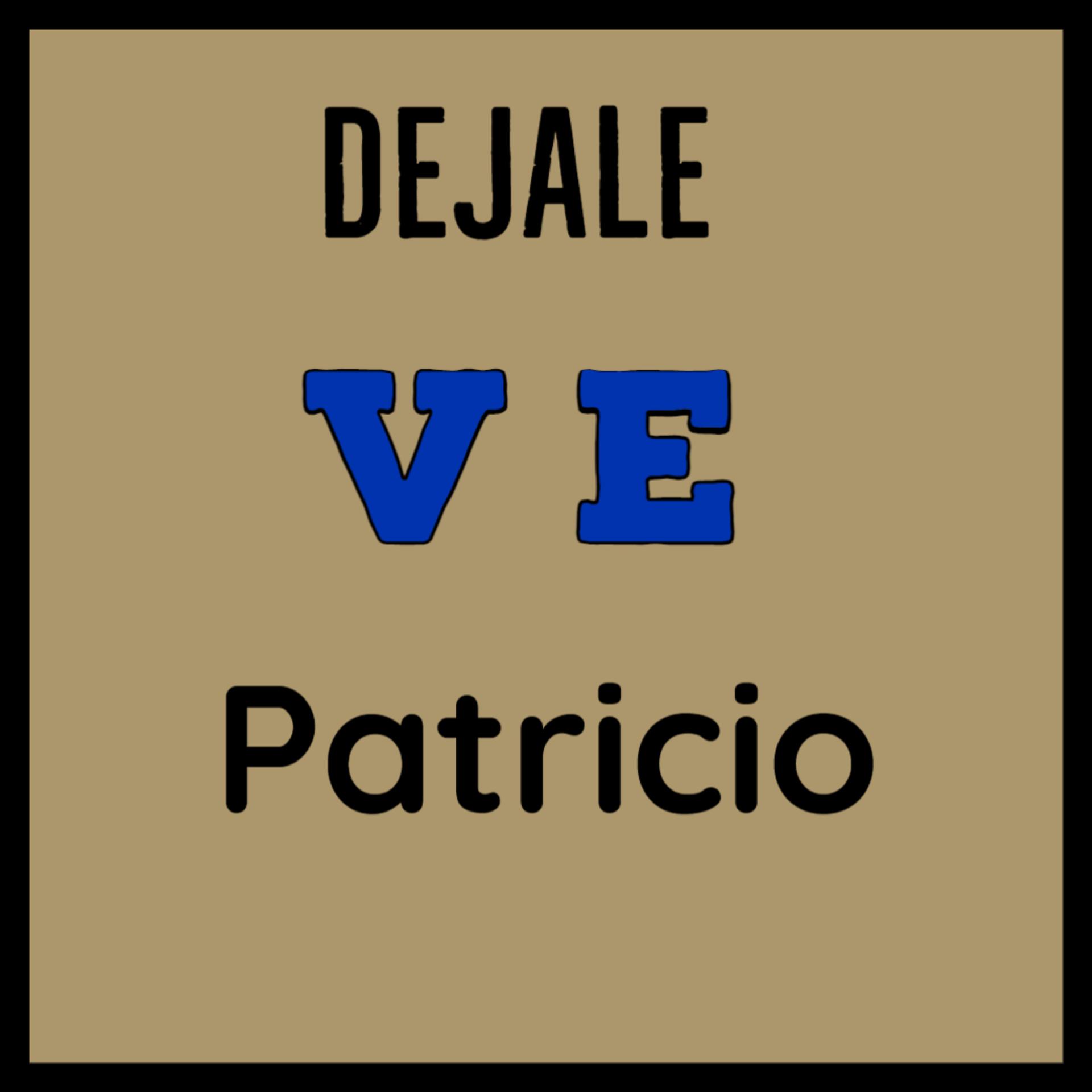 Постер альбома Dejale Ve Patricio