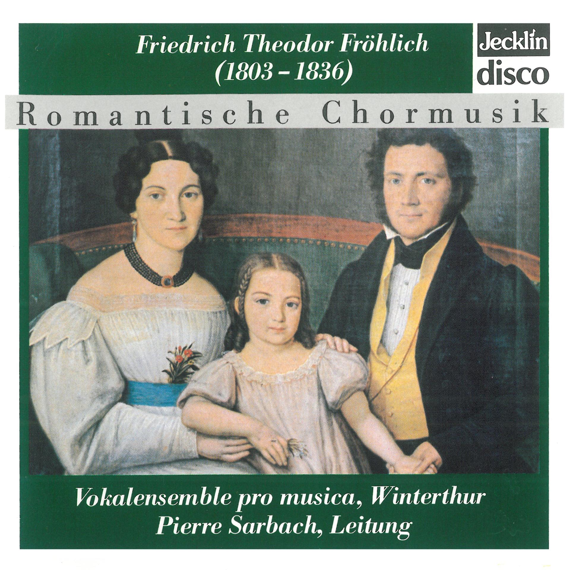 Постер альбома Friedrich Theodor Fröhlich: Romantische Chormusik