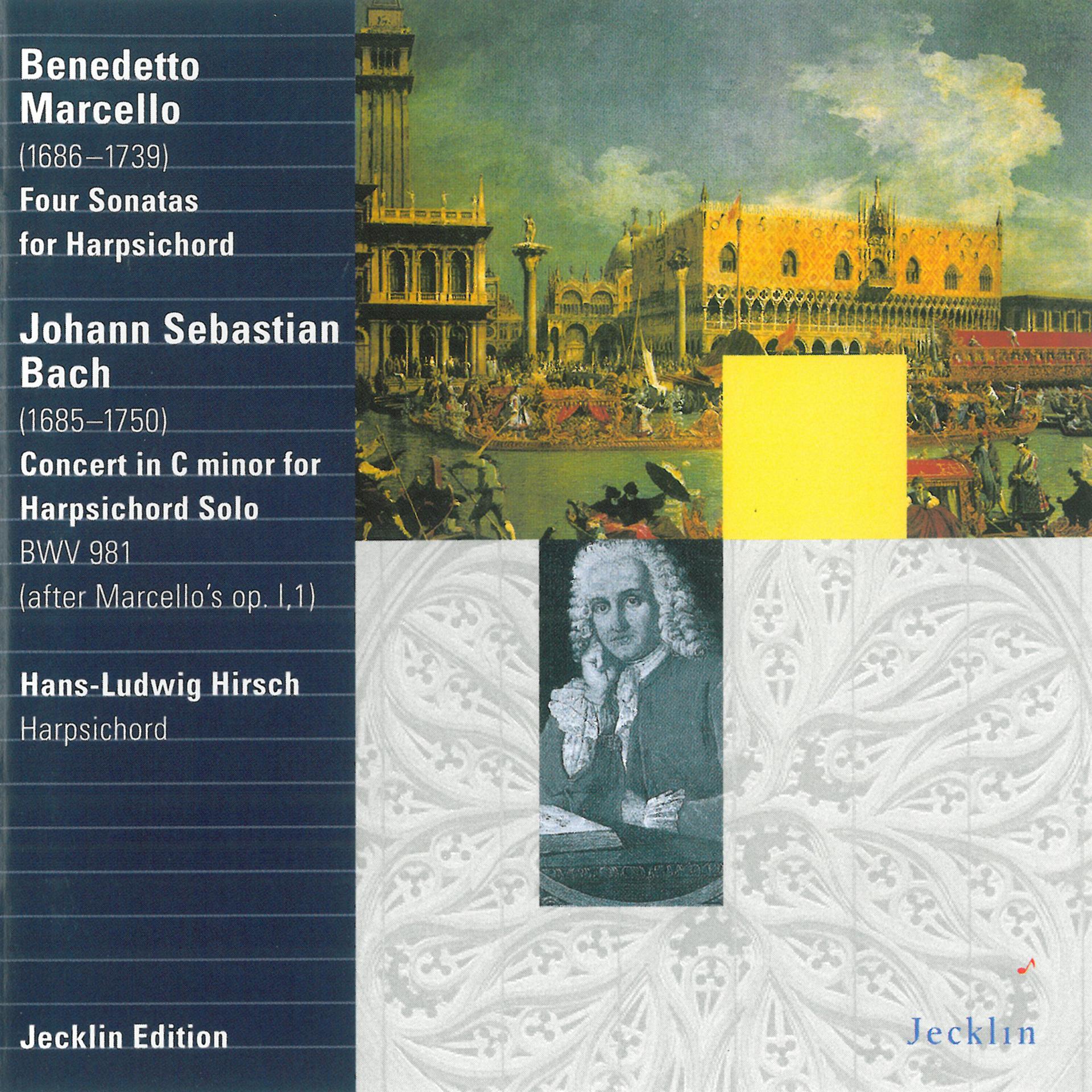 Постер альбома Benedetto Marcello: Four Sonatas for Harpsichord - Johann Sebastian Bach: Concerto, BWV 981