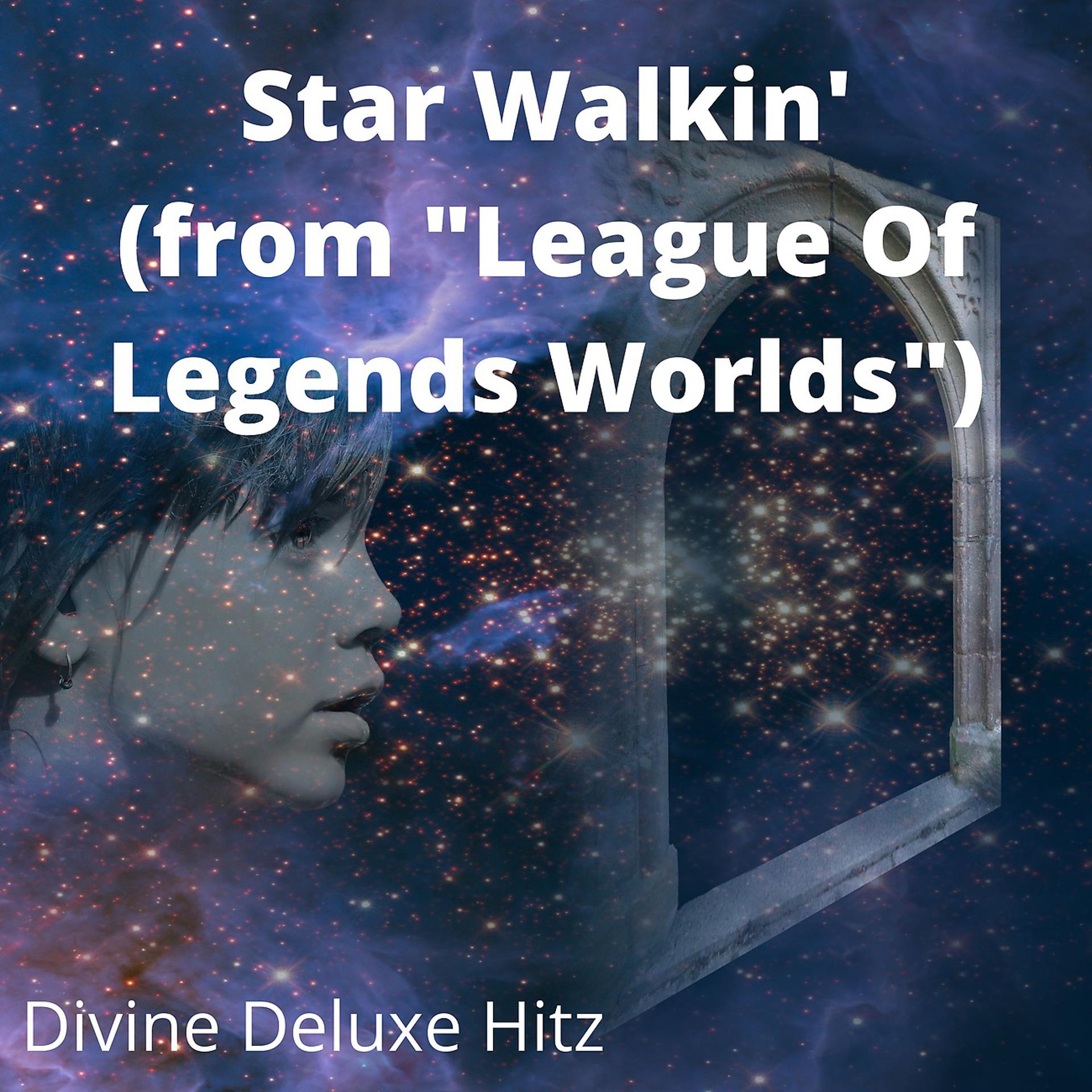 Постер альбома Star Walkin' (from "League Of Legends Worlds")