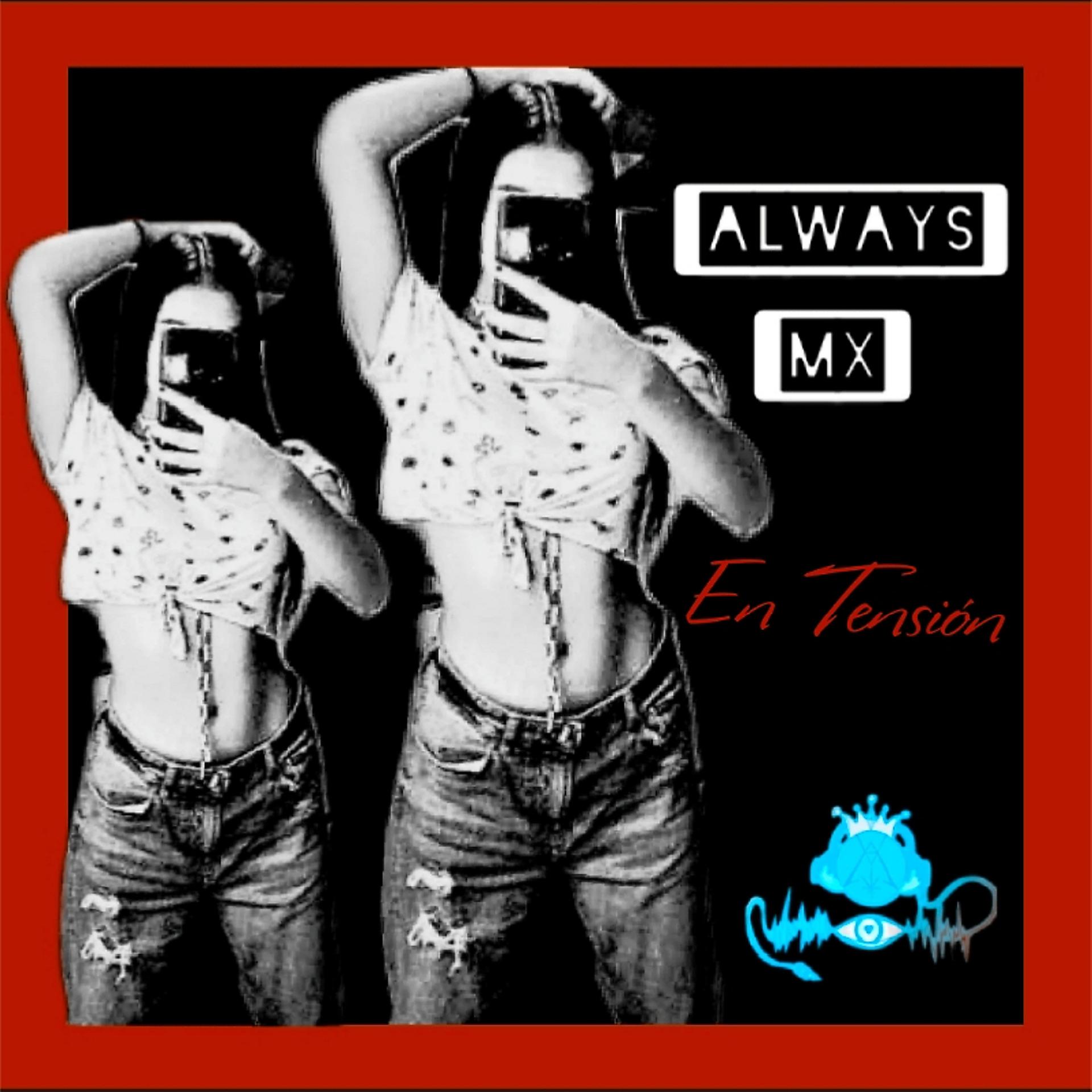 Постер альбома Always MX-En Tensión