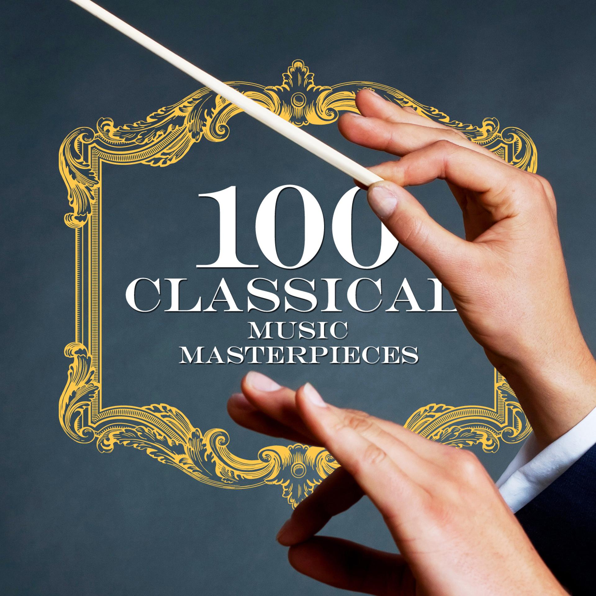 Постер альбома 100 Masterpieces of Classical Music (Remastered)