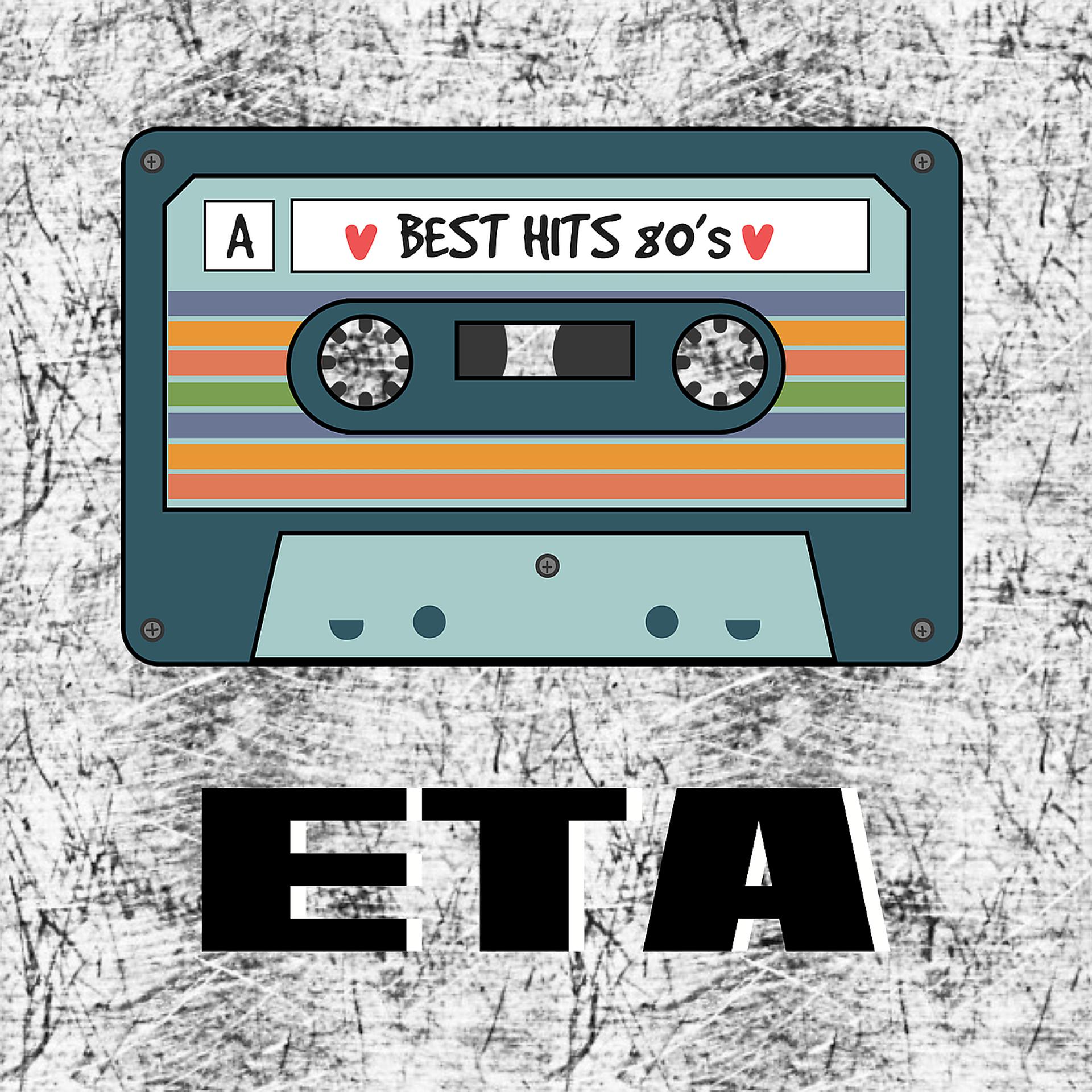 Постер альбома Eta - Best Hits 80's