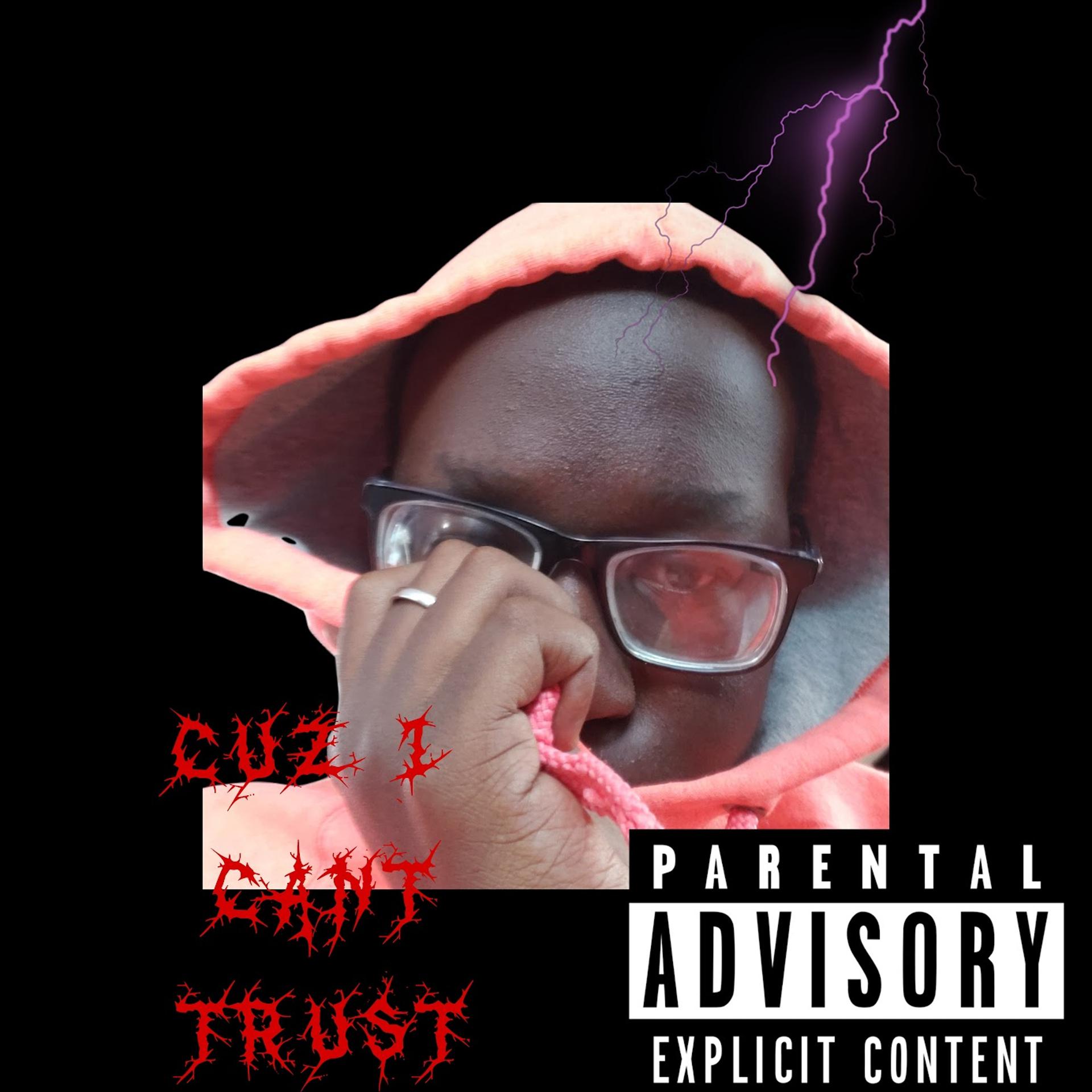 Постер альбома Cuz I Cant Trust