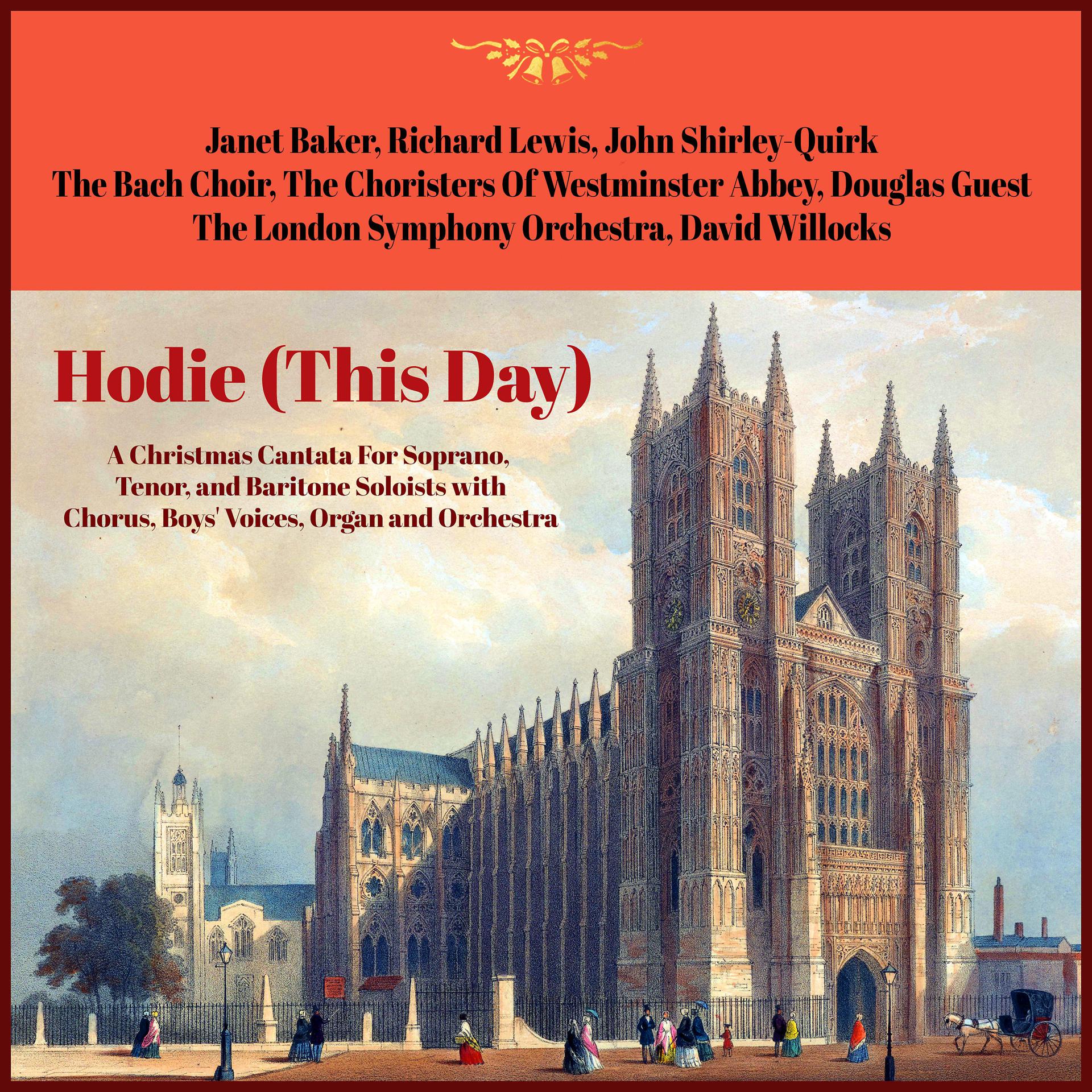 Постер альбома Vaughan Williams: Hodie (This Day): A Christmas Cantata For Soprano, Tenor, And Baritone Soloists, With Chorus, Boys' Voices, Organ And Orchestra