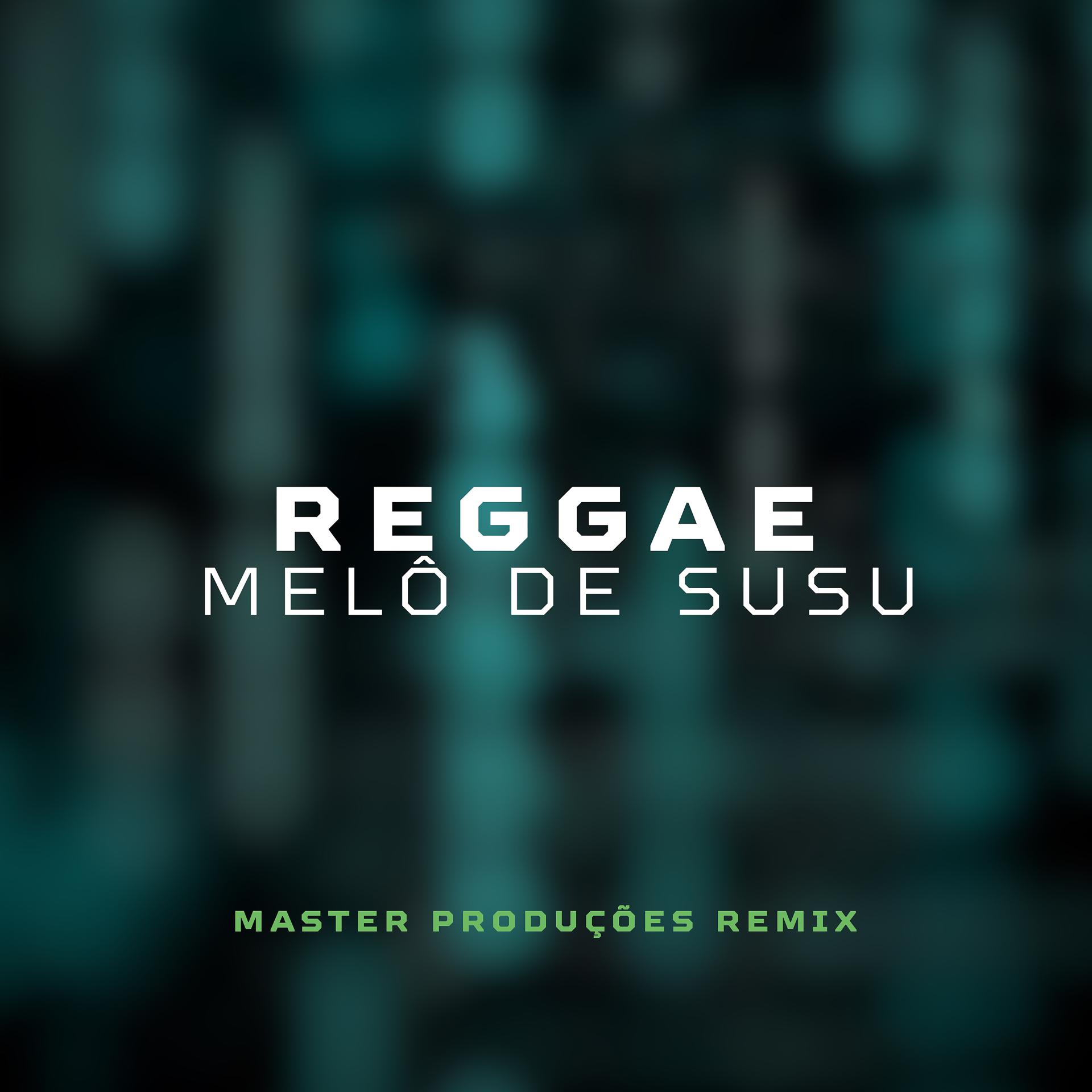 Постер альбома Reggae Melô de Susu
