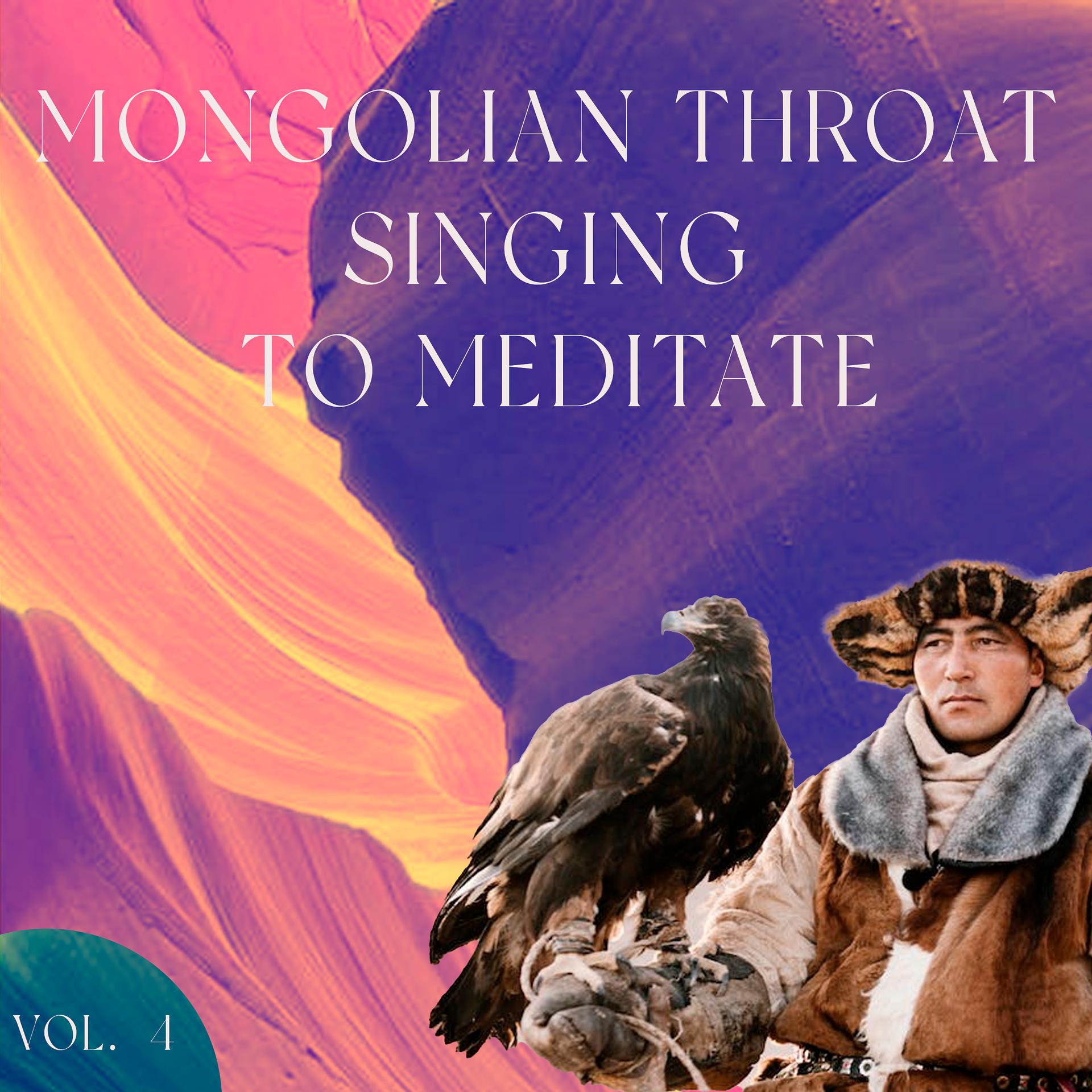 Постер альбома Mongolian Throat Singin to Meditate, Vol. 4