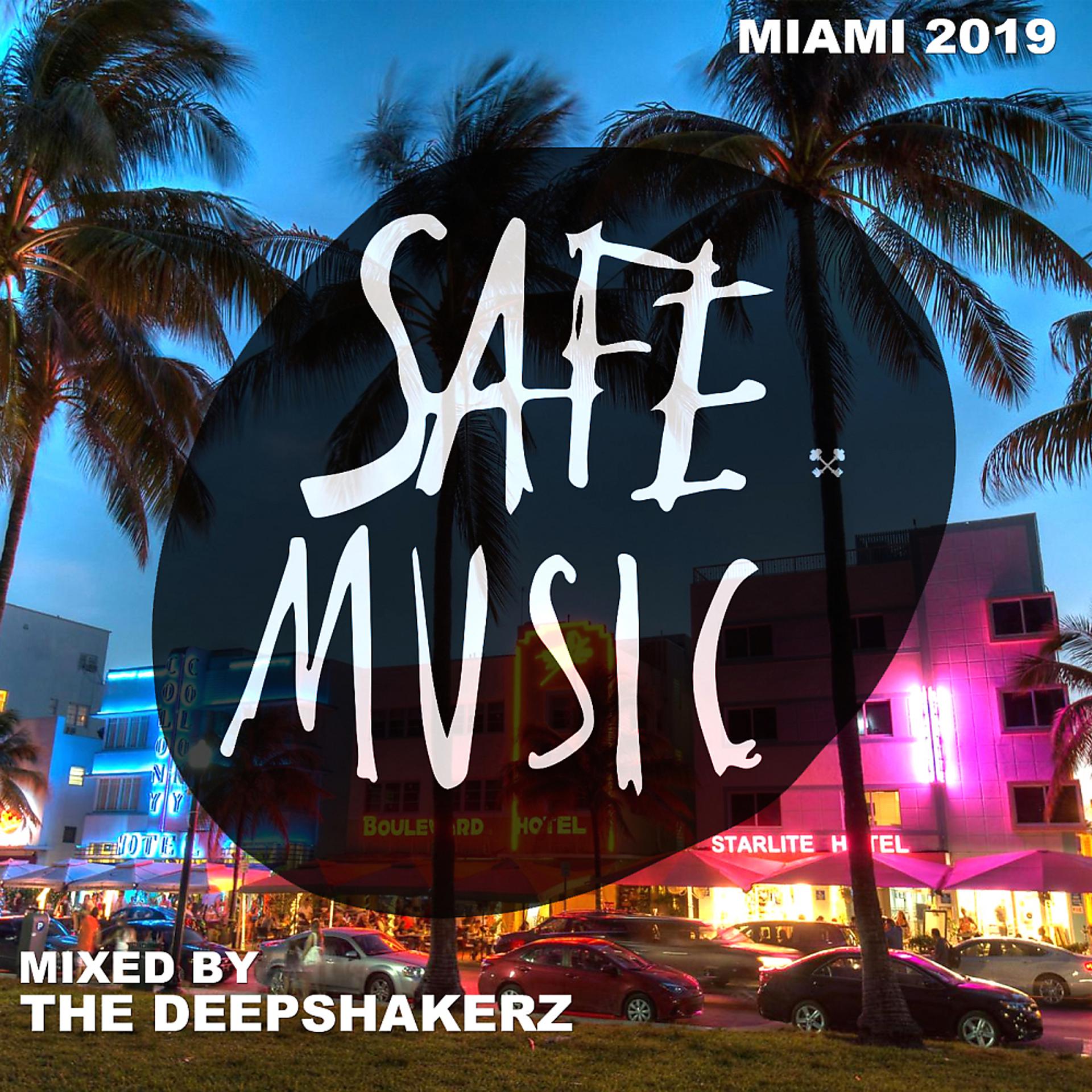 Постер альбома Safe Miami 2019 (Mixed By The Deepshakerz)