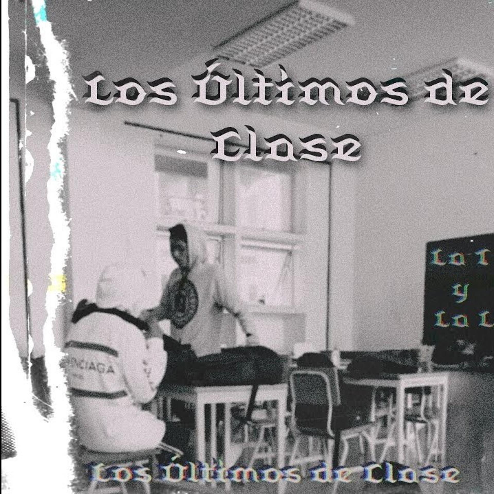 Постер альбома Los Ultimos de Clase