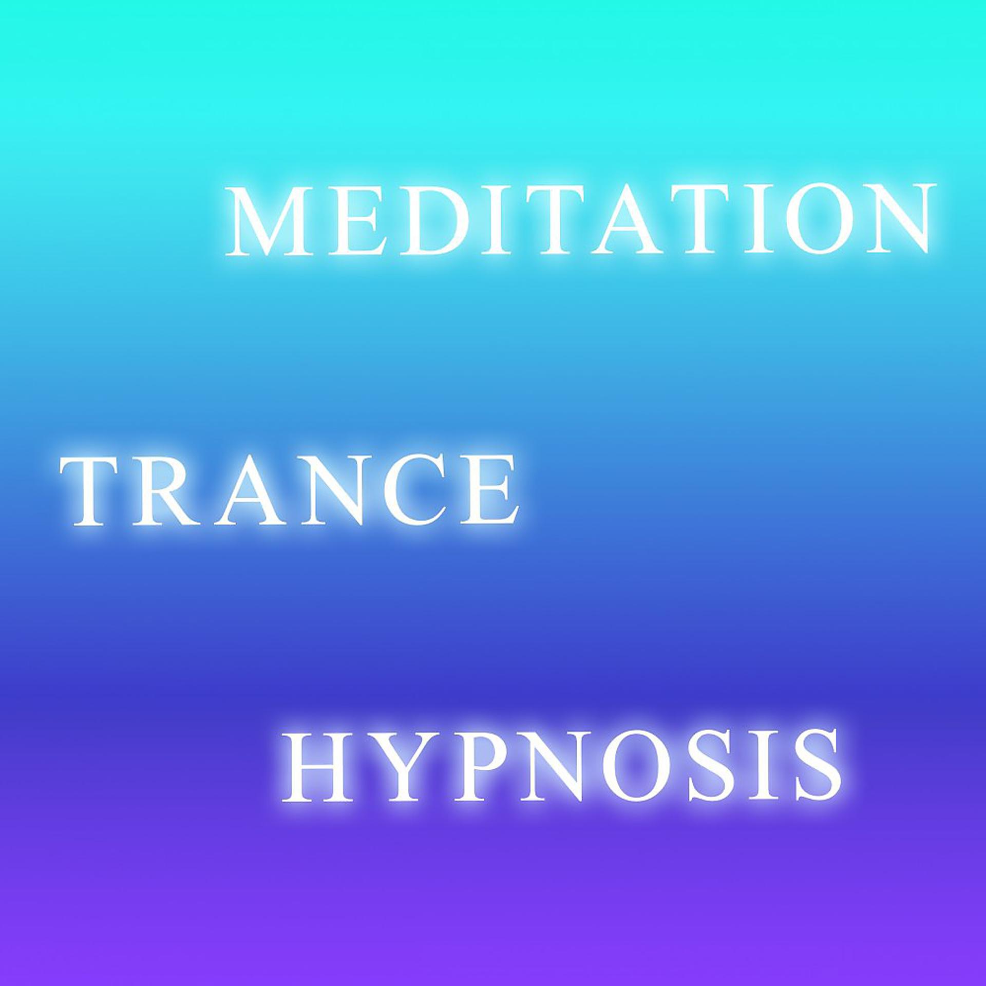 Постер альбома Meditation, Trance and Hypnosis