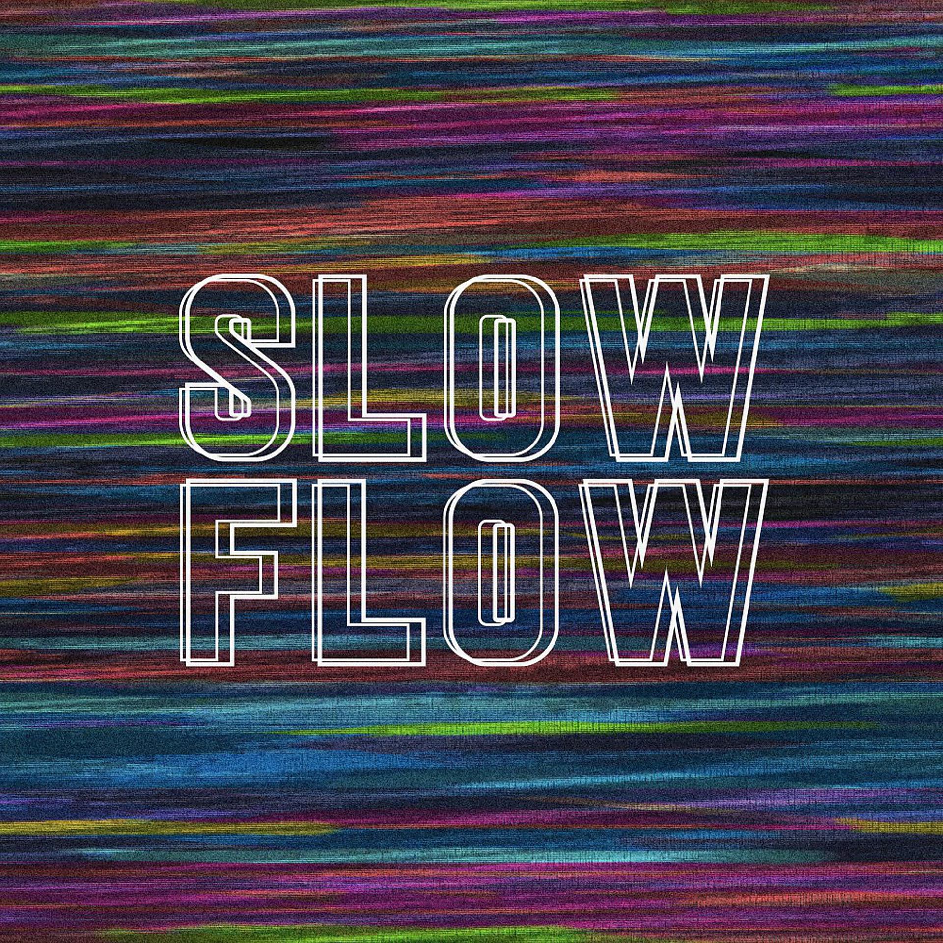 Постер альбома Slow Flow